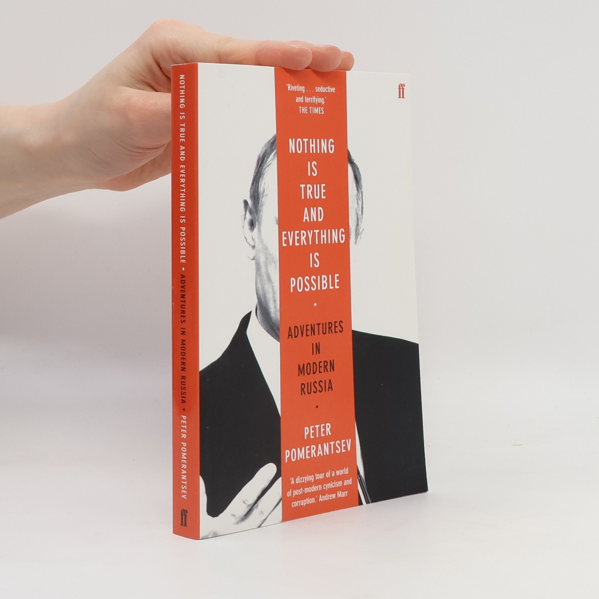 Peter Pomerantsev Nothing is True and Everything is Possible