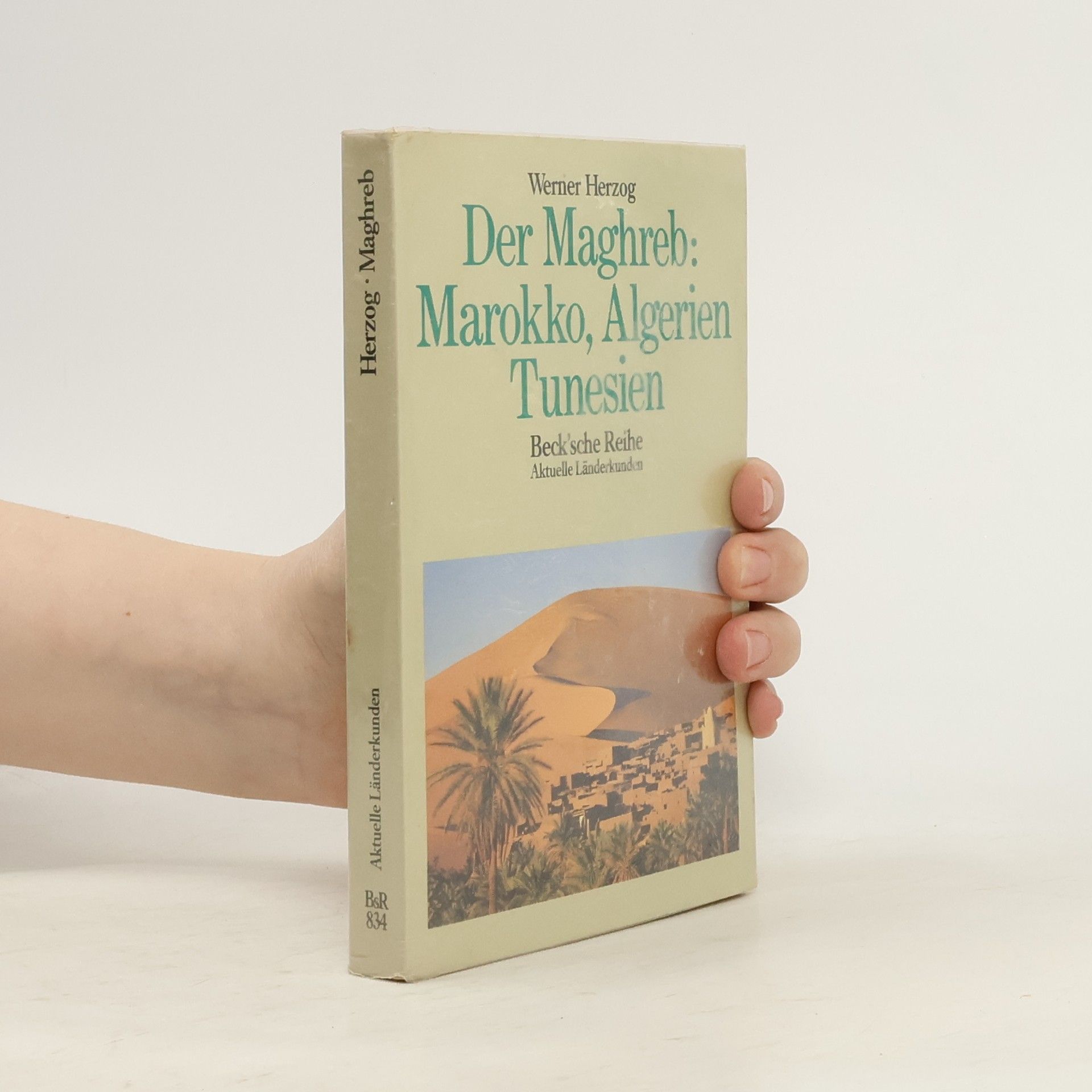 Werner Herzog Der Maghreb: Marokko, Algerien, Tunesien