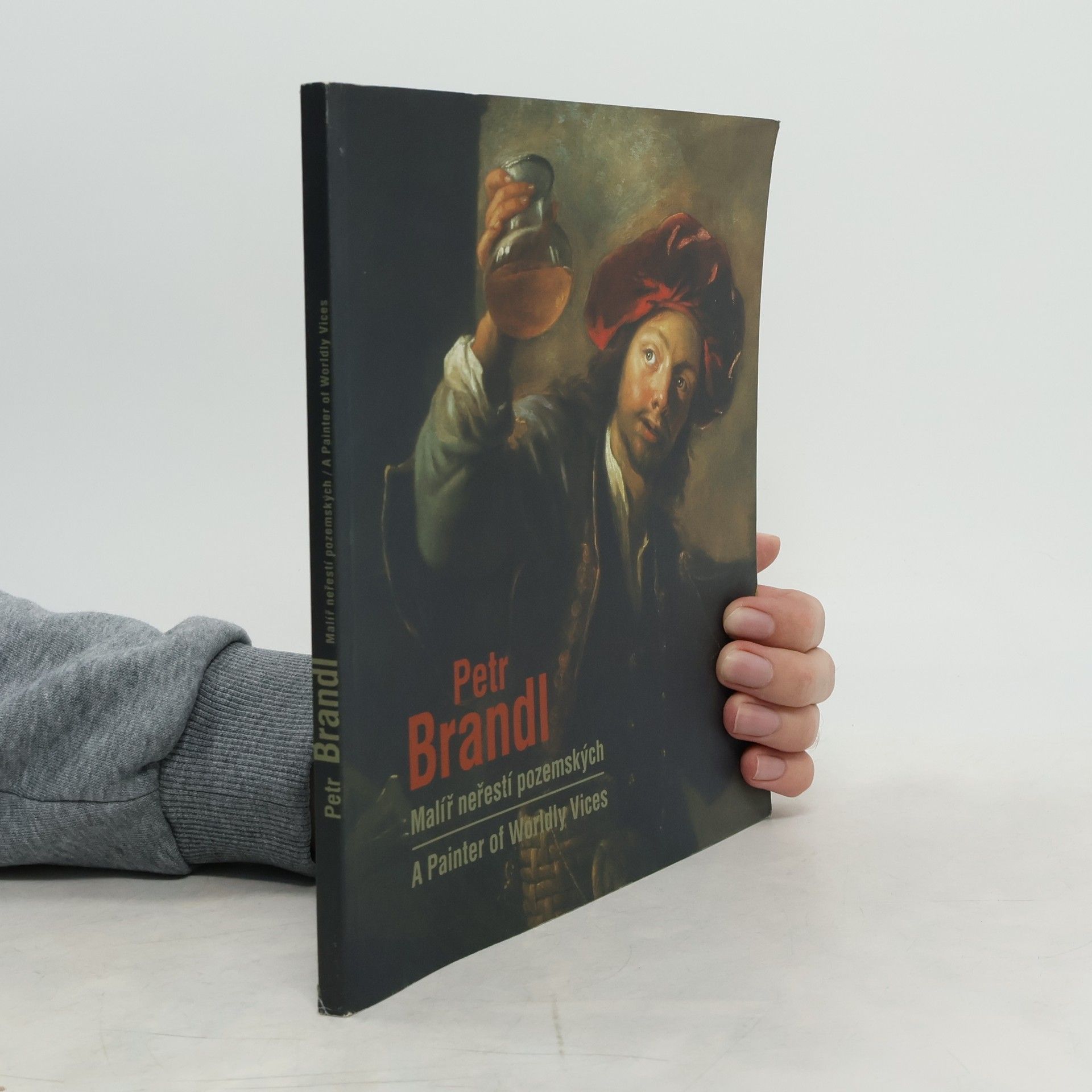 Petr Brandl Petr Brandl: Malíř neřestí pozemských : žánrové malby v tvorbě barokního mistra Petra Brandla (1668-1735) : [Národní galerie v Praze, Sbírka starého umění, Klášter sv. Jiří 22.10.2004-24.4.2005] = Petr Brandl: A painter of worldly vices: Genre paintings in the works of the baroque master Petr Brandl (1668-1735) : [National Gallery in Prague, Collection of Old Masters]