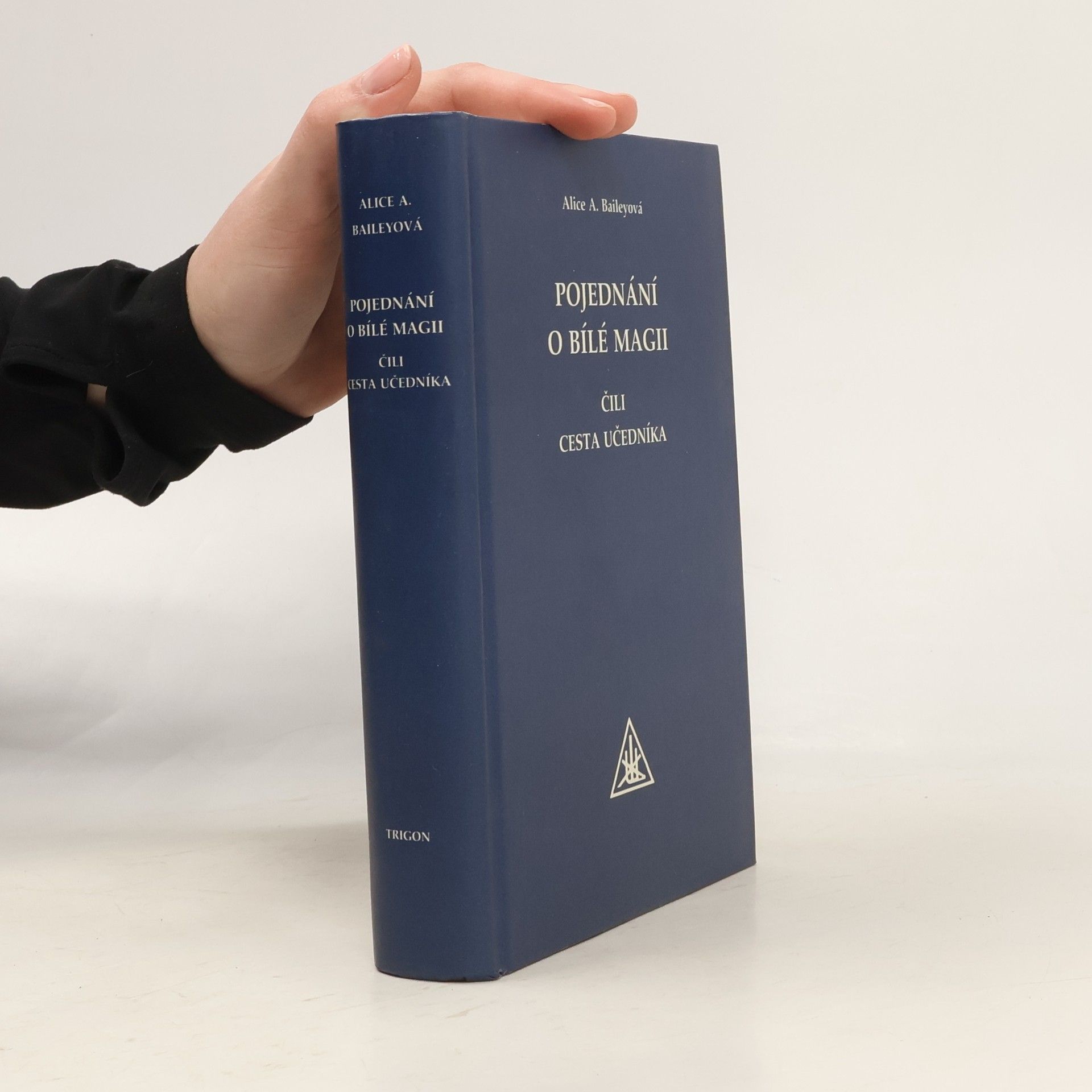 Alice Bailey Pojednání o bílé magii, čili, Cesta učedníka