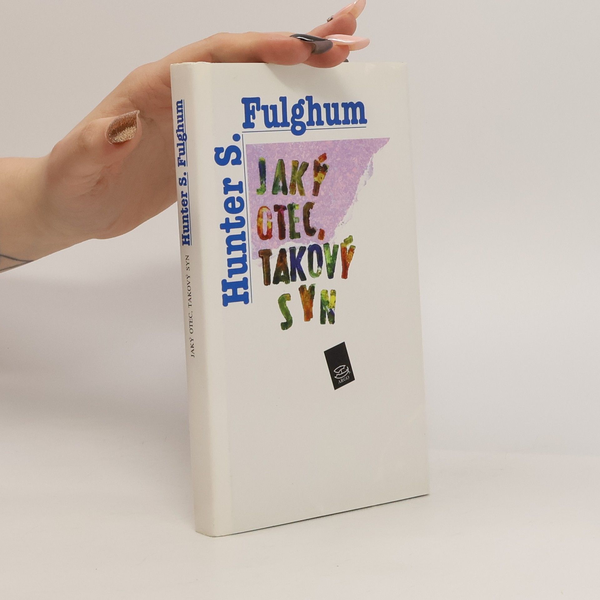 Hunter S. Fulghum Jaký otec, takový syn