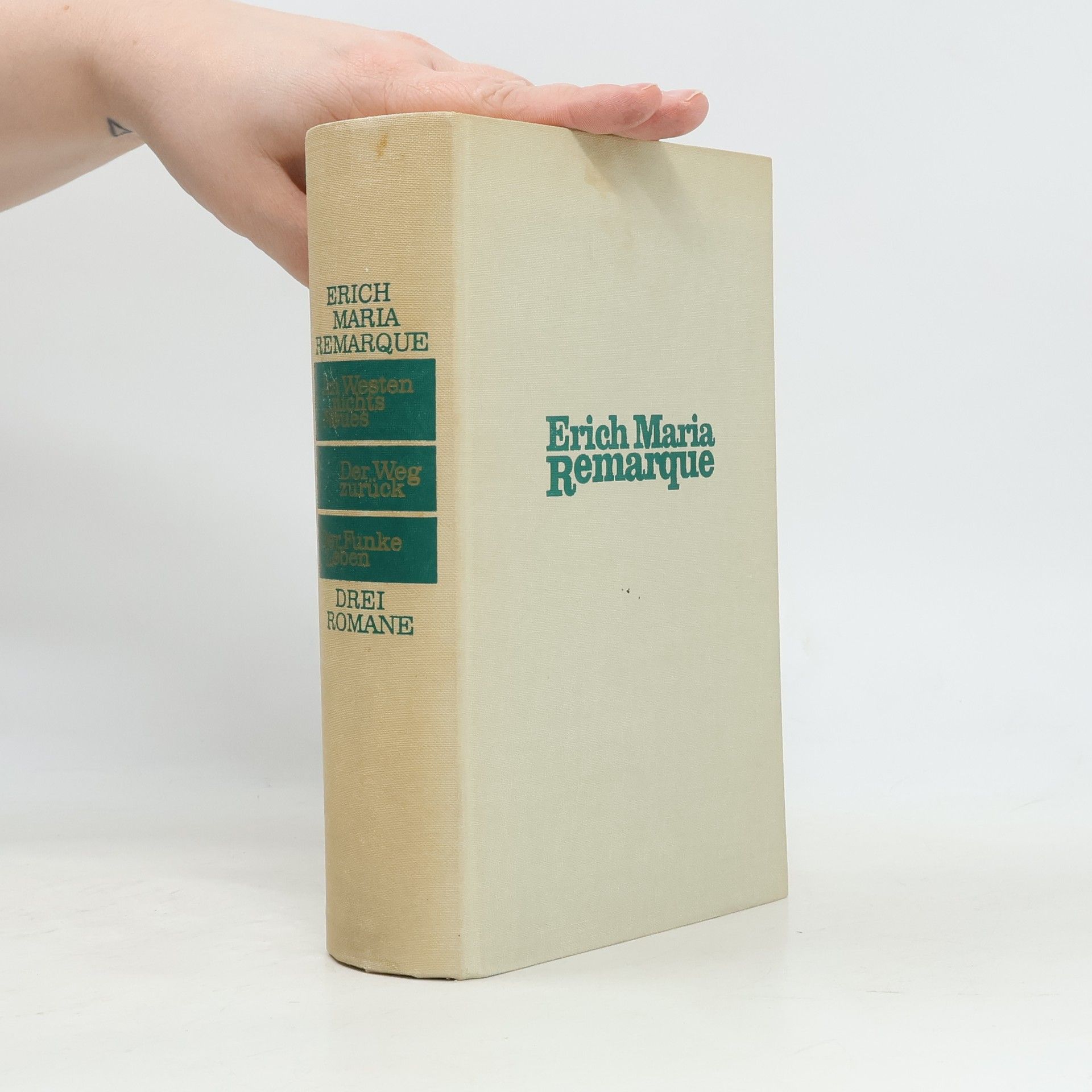 Erich Maria Remarque Im Westen nichts Neues. Der Weg zurück. Der Funke Leben. Drei Romane