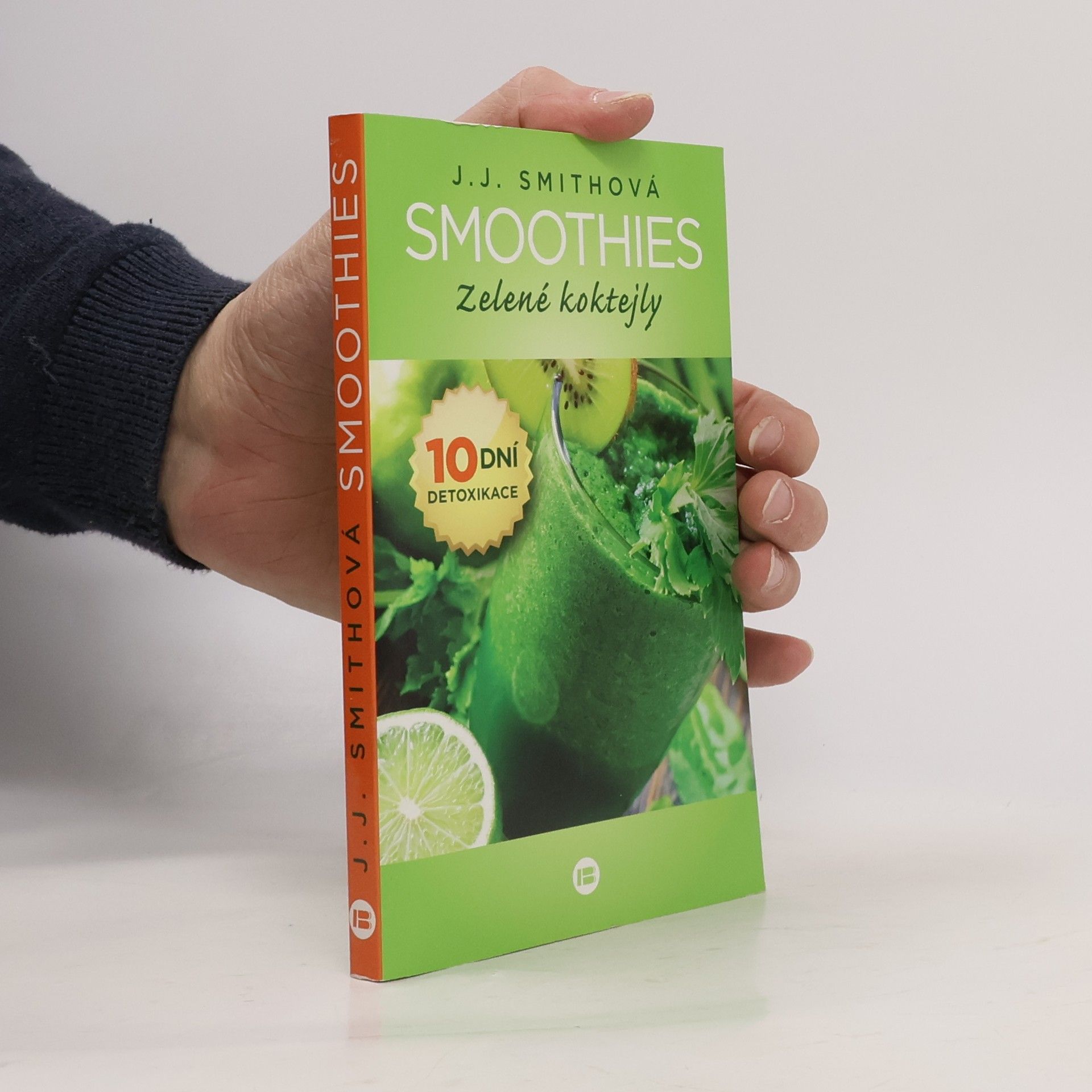 J. J. Jennifer Smith Smoothies. Zelené koktejly. 10 dní detoxikace