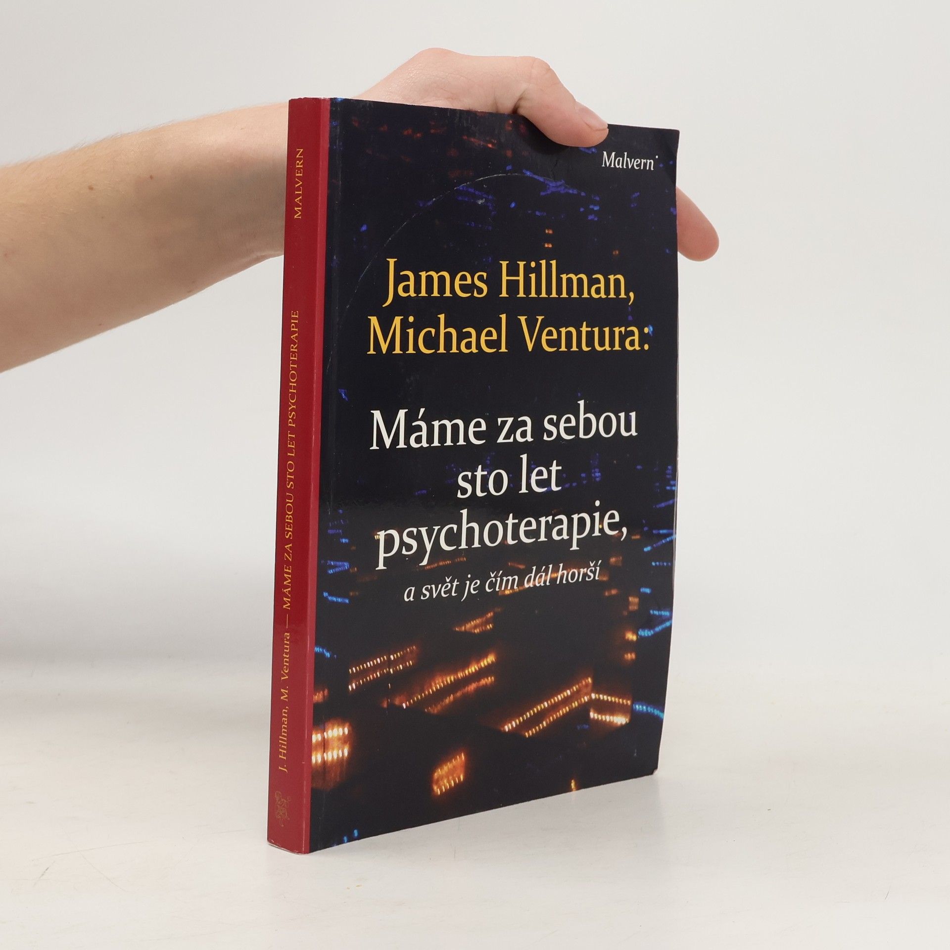 James Hillman Máme za sebou sto let psychoterapie, a svět je čím dál horší