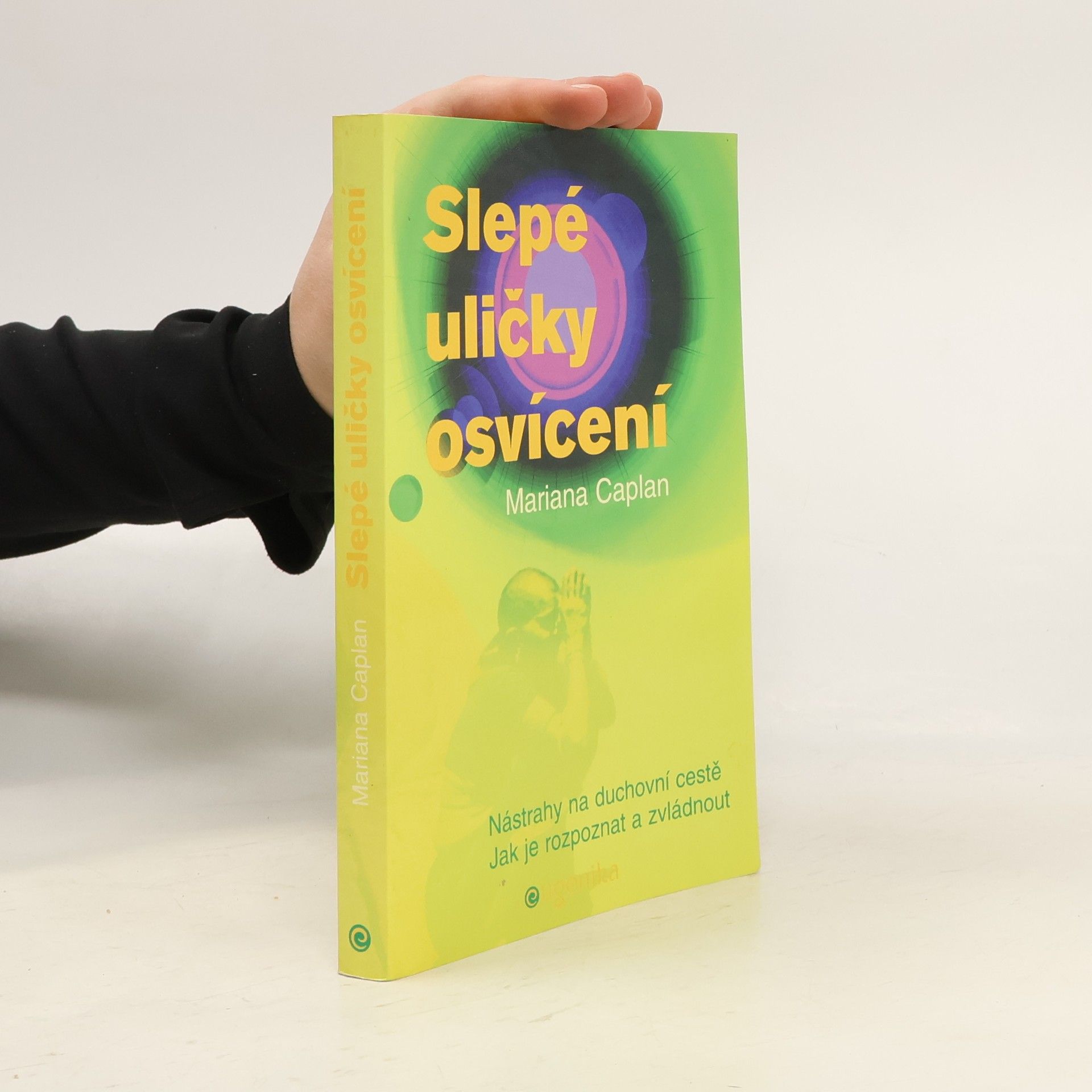 Slepé uličky osvícení: nástrahy na duchovní cestě, jak je rozpoznat a zvládnout