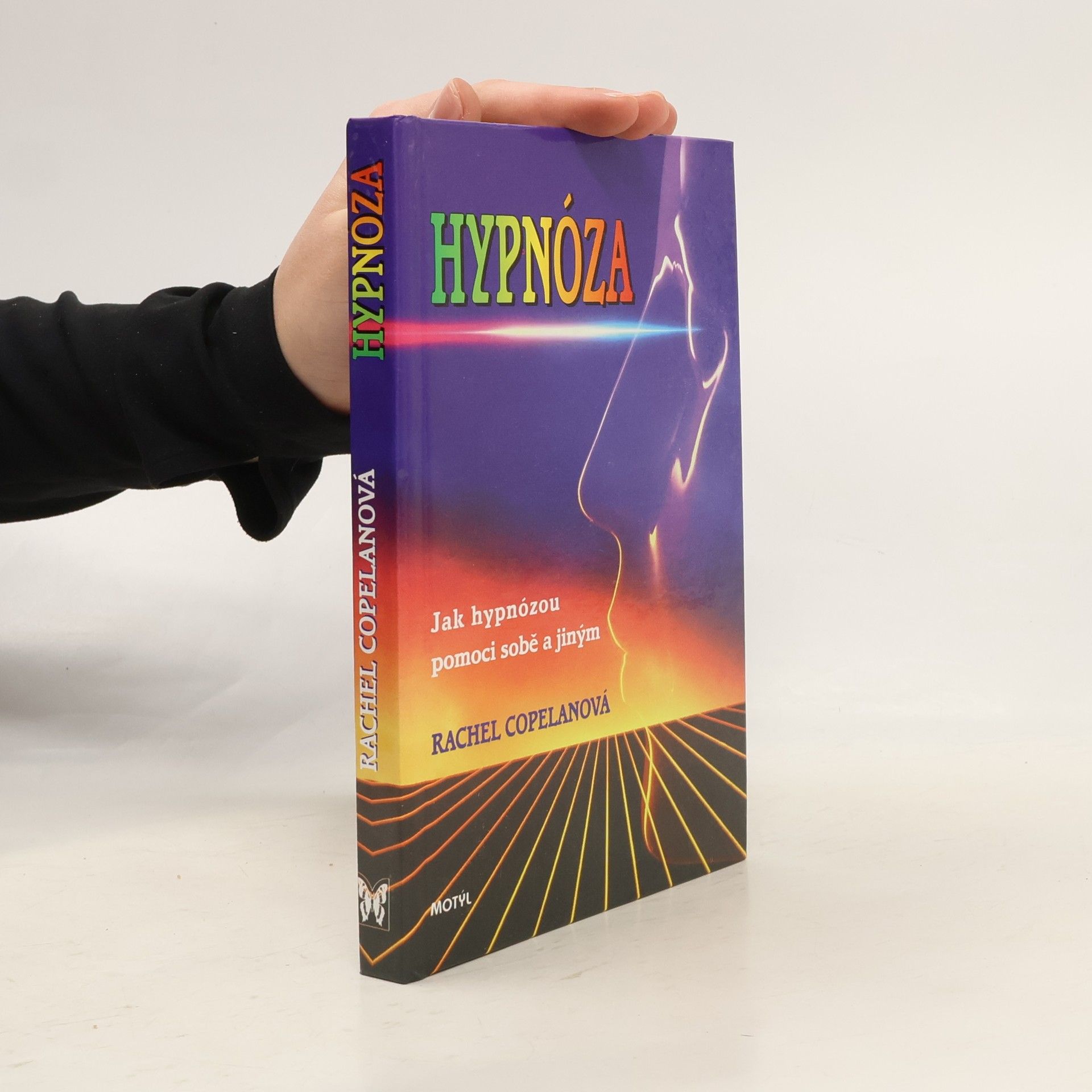 Rachel Copelan Hypnóza : jak hypnózou pomoci sobě a jiným