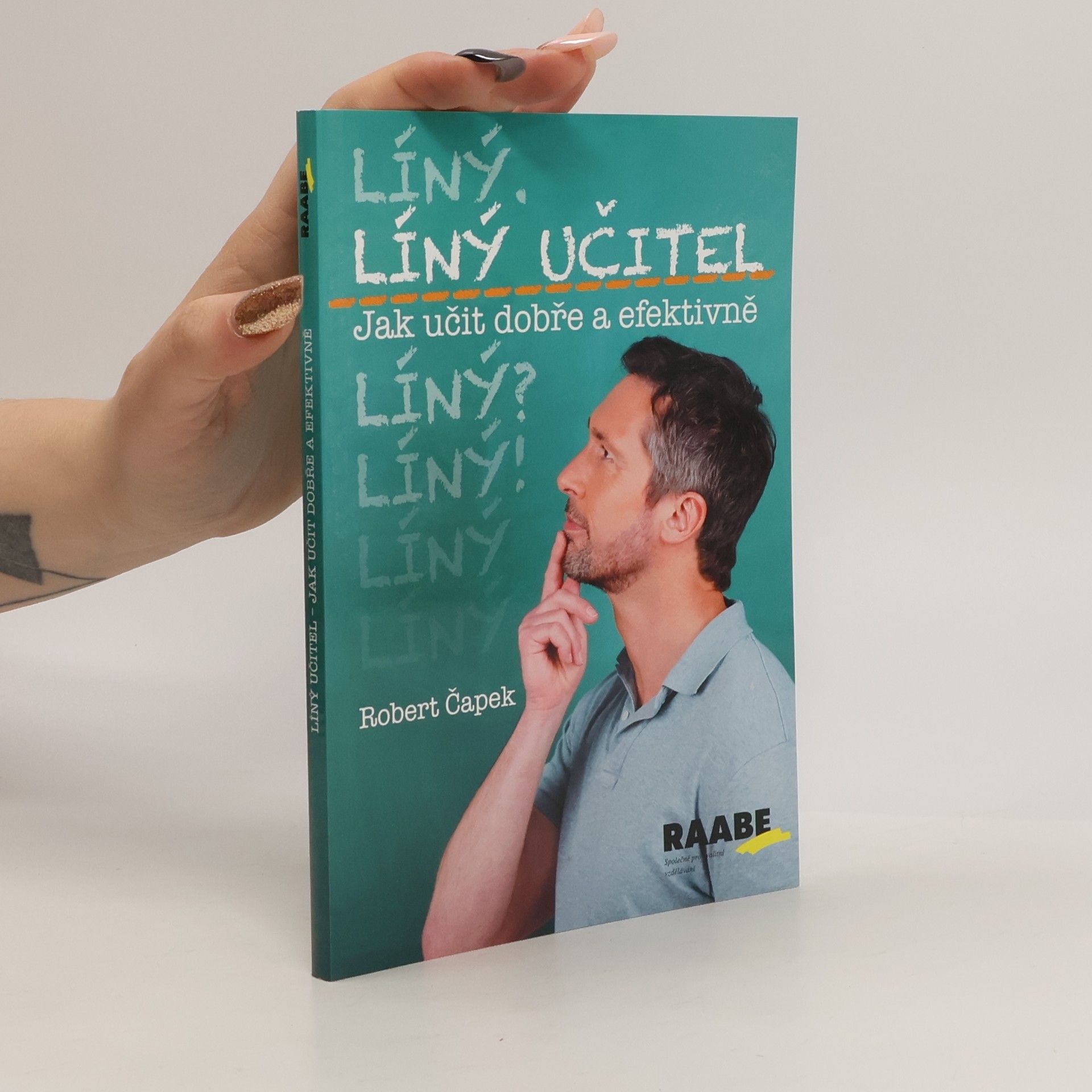 Robert Čapek Líný učitel: Jak učit dobře a efektivně