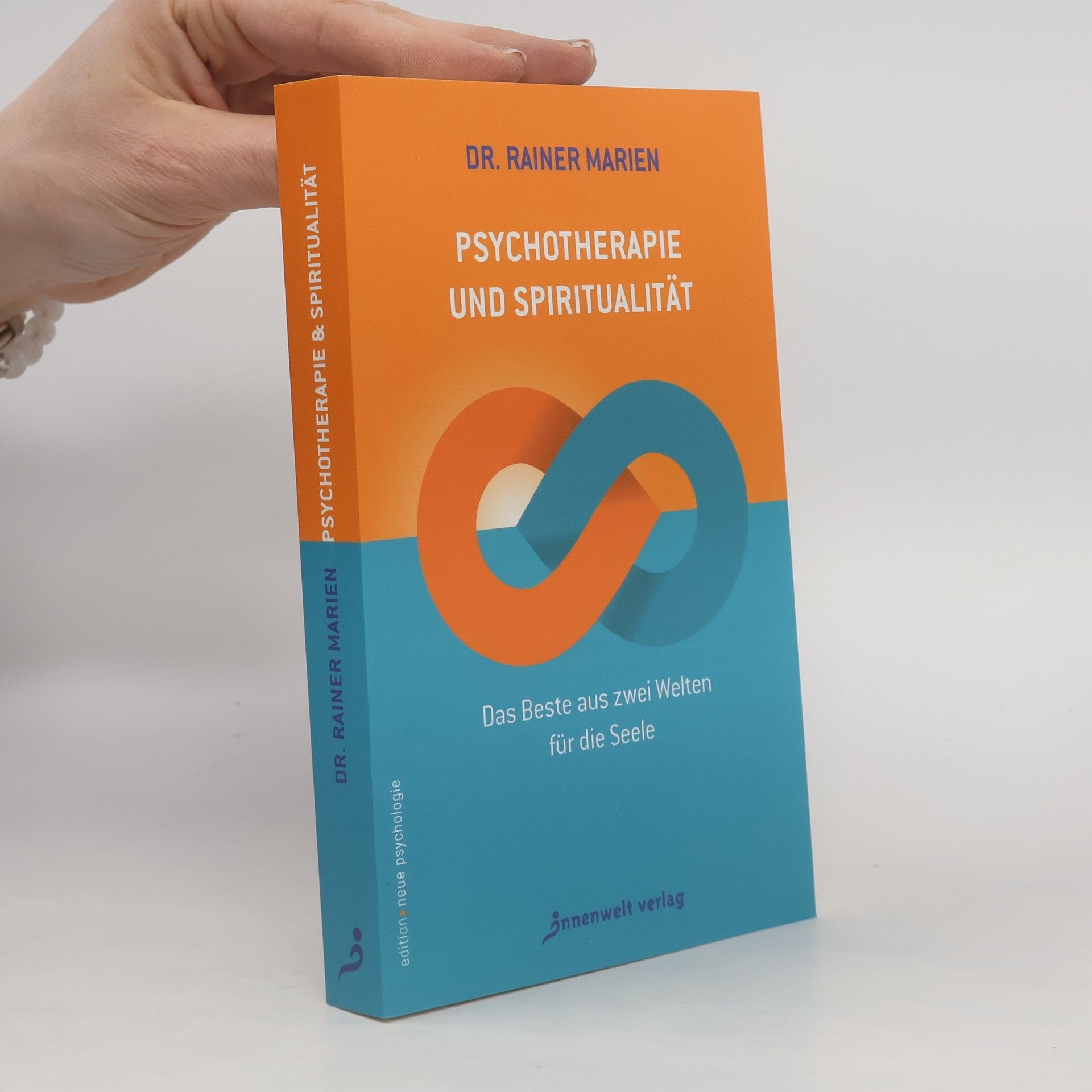 Dr. med. Rainer Marien Edition Neue Psychologie: Psychotherapie und Spiritualität