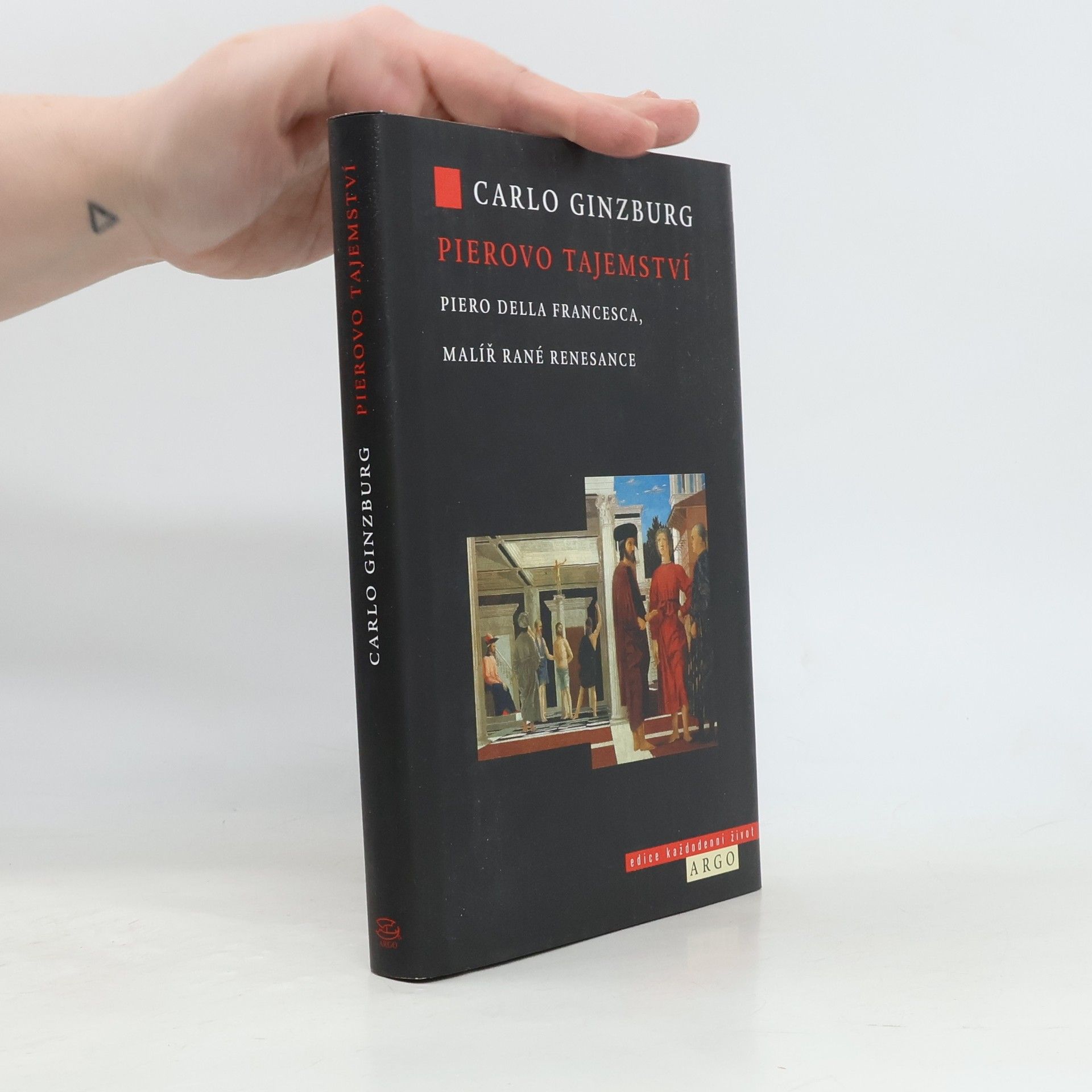 Carlo Ginzburg Pierovo tajemství: Piero della Francesca, malíř rané renesance