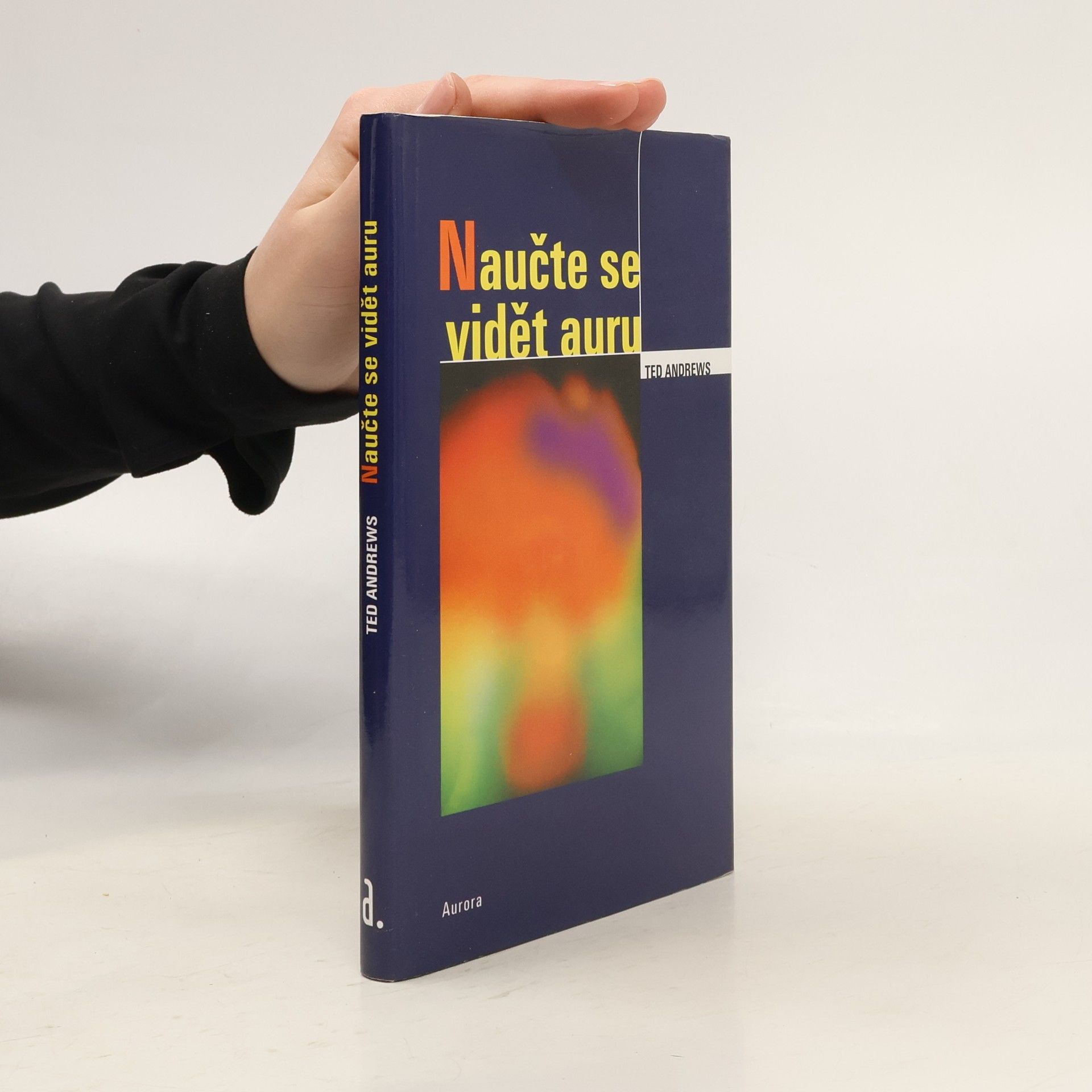 Ted Andrews Naučte se vidět auru