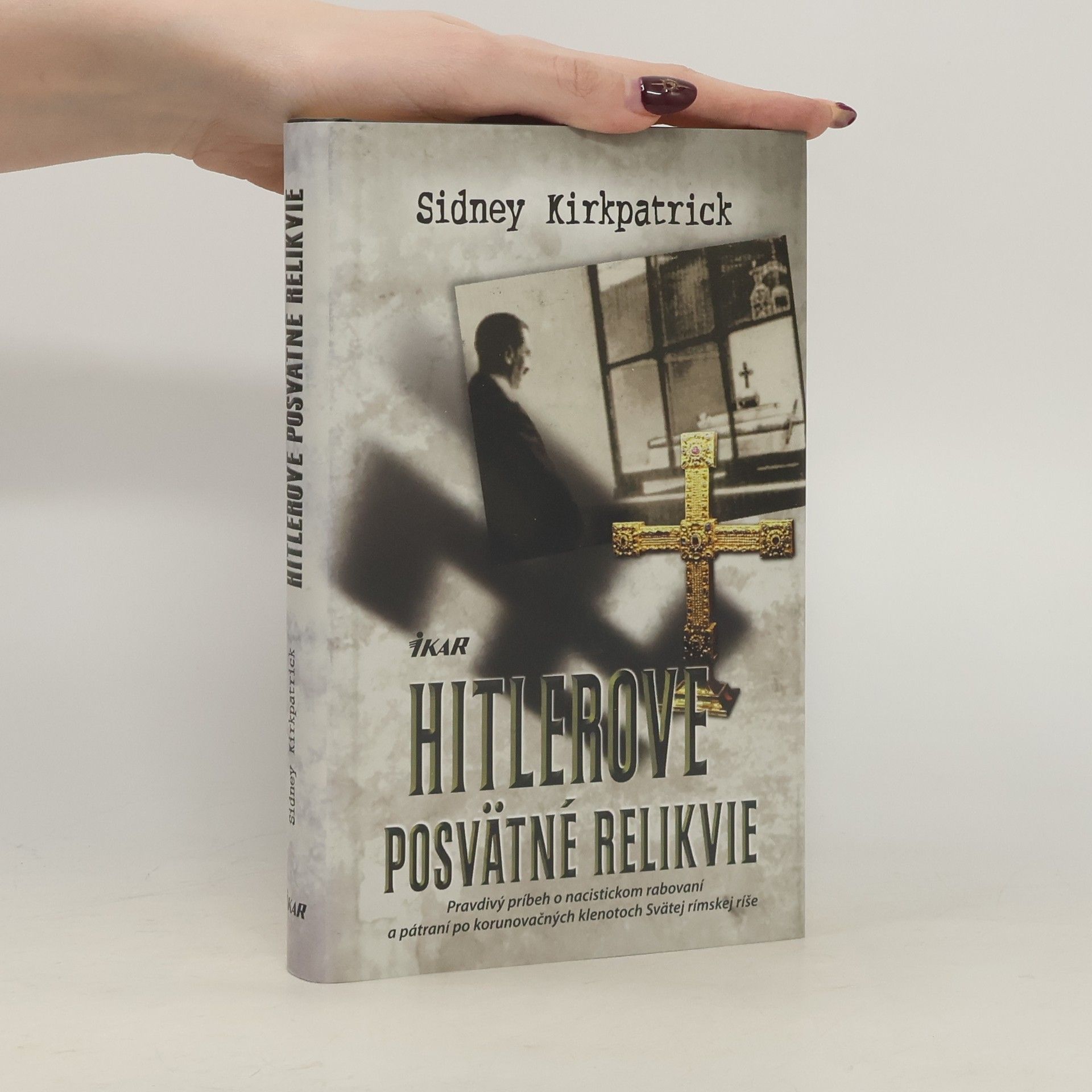 Sidney Kirkpatrick Hitlerove posvätné relikvie