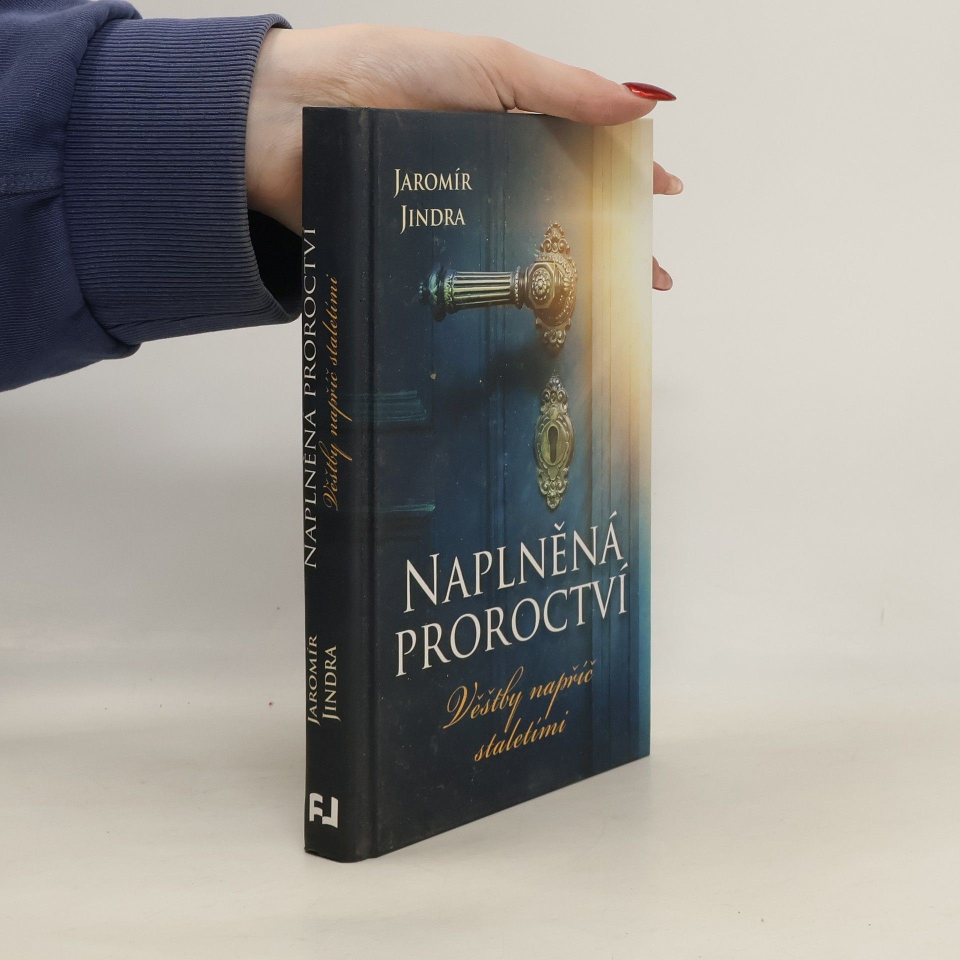 Jaromír Jindra Naplněná proroctví : věštby napříč staletími