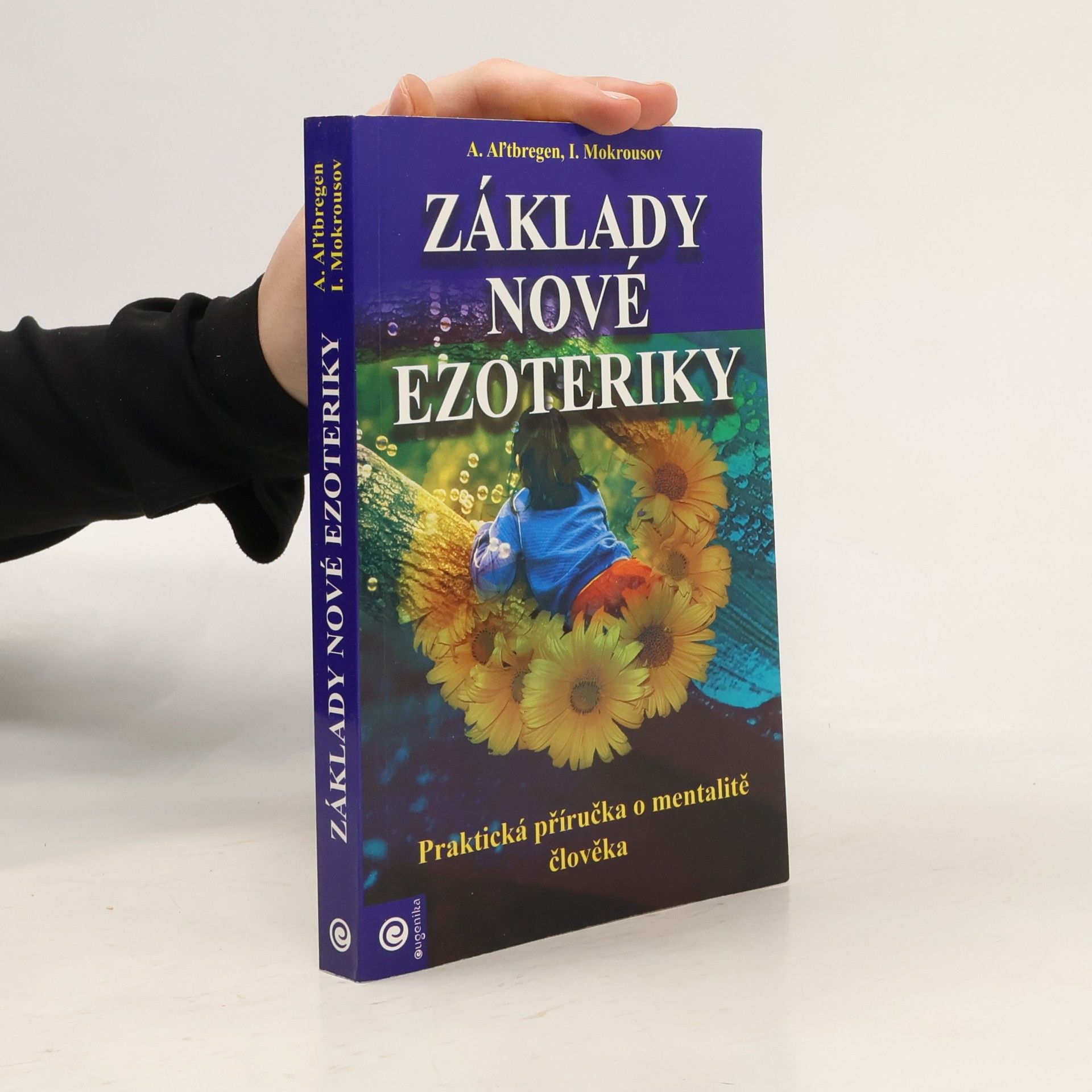 A. Al tbregen Základy nové ezoteriky : praktická příručka o mentalitě člověka