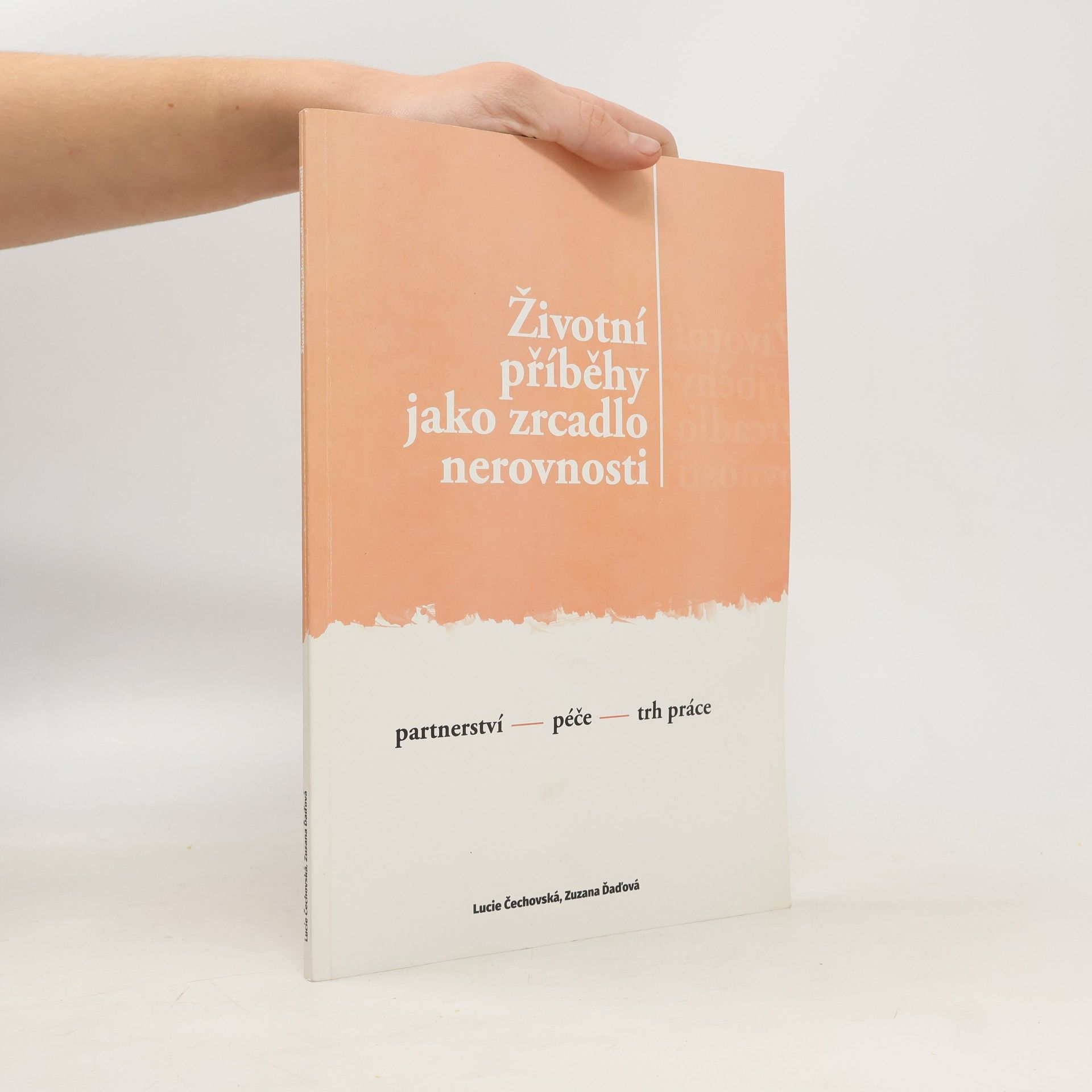 Lucie Čechovská Životní příběhy jako zrcadlo nerovnosti