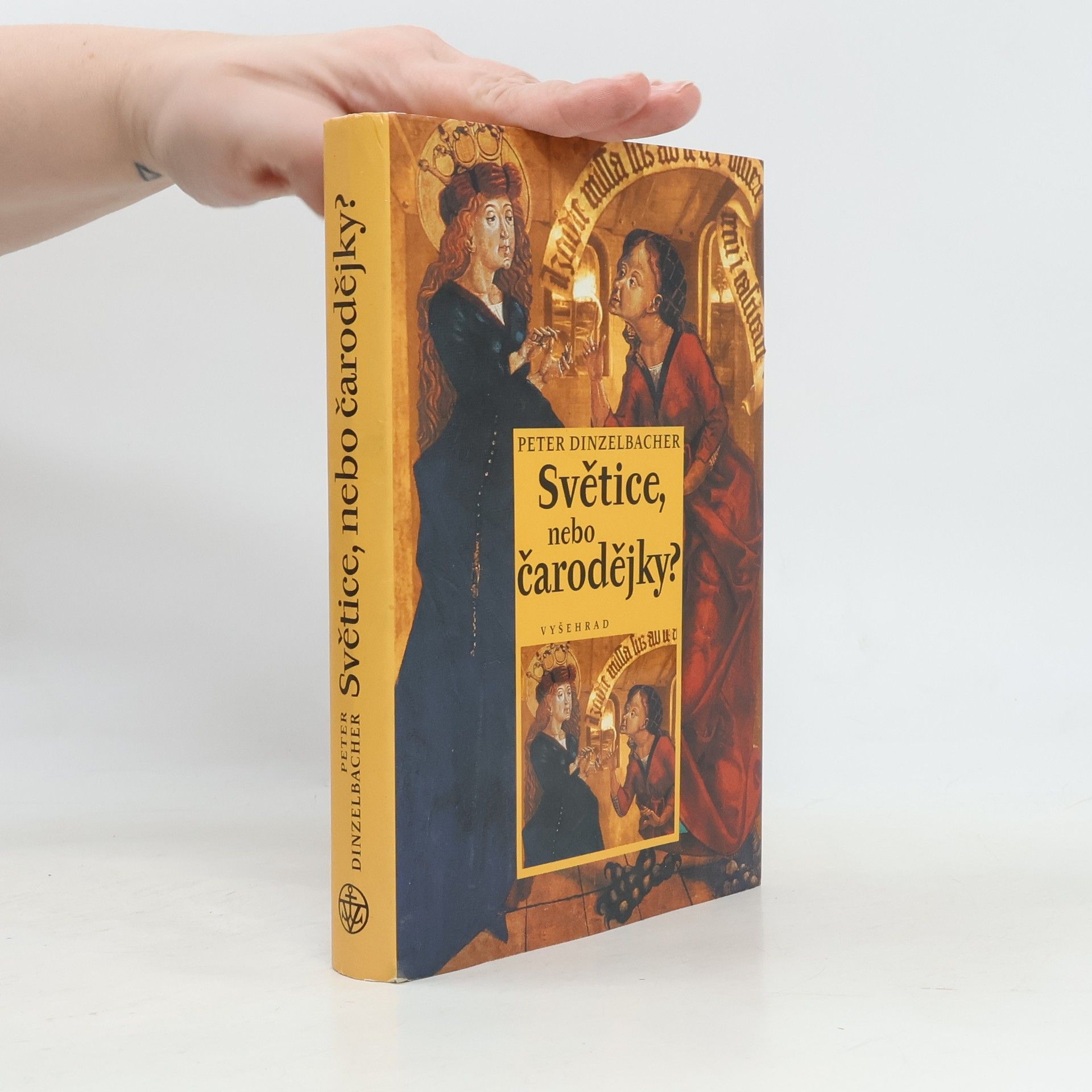 Peter Dinzelbacher Světice, nebo čarodějky? : osudy "jiných" žen ve středověku a novověku