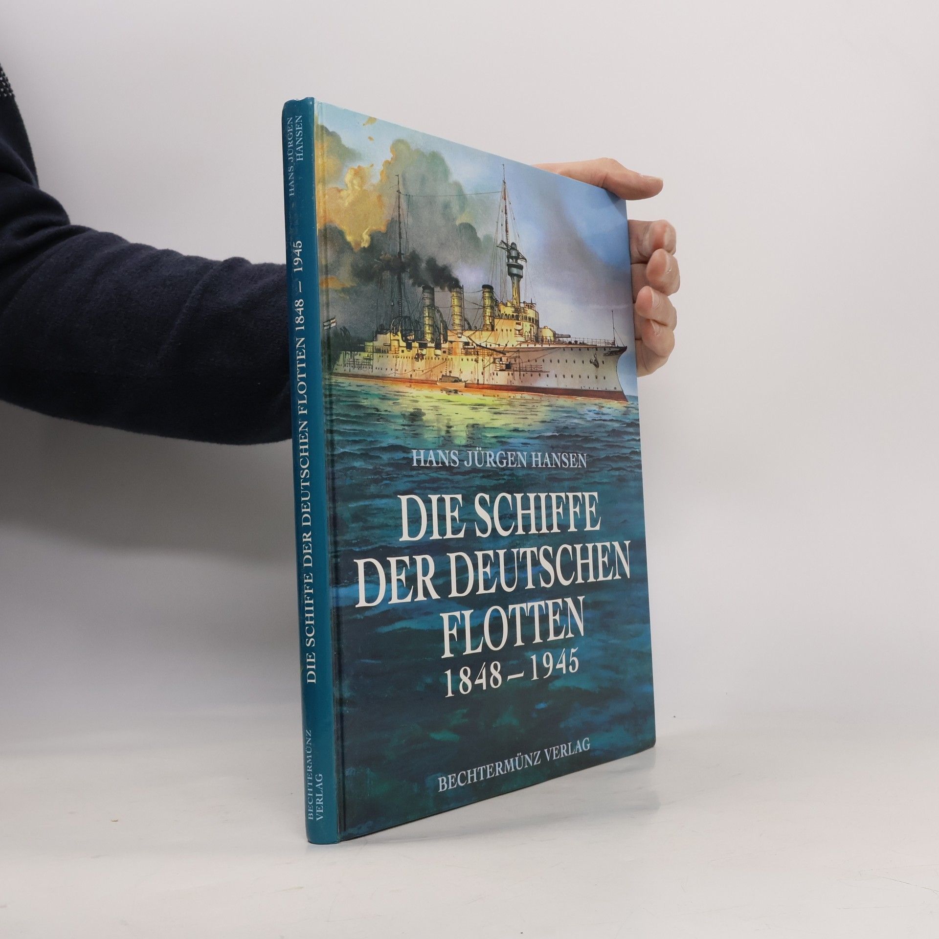 Hans Jürgen Hansen Die Schiffe der deutschen Flotten 1848-1945
