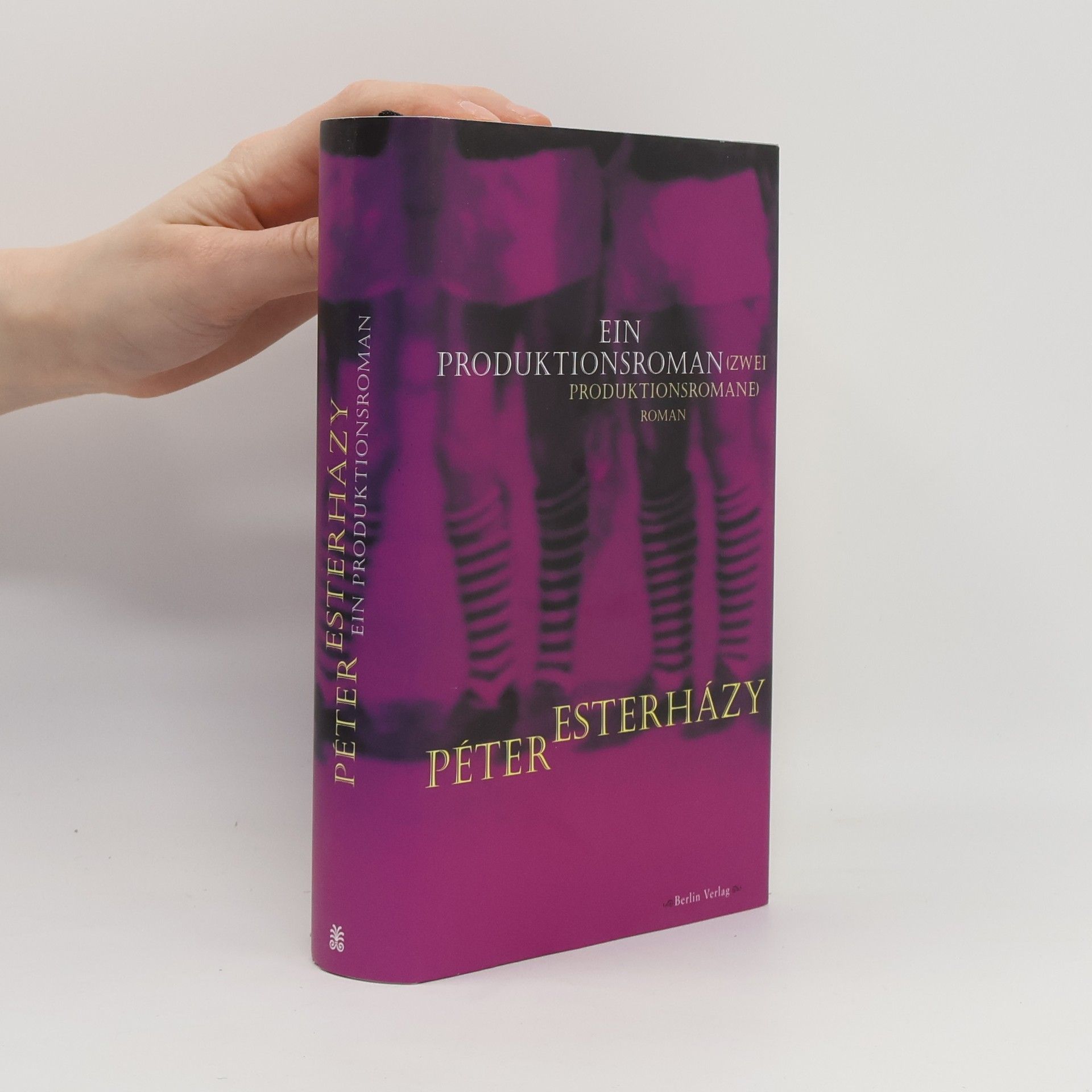 Péter Esterházy Zwei Produktionsromane: Ein Produktionsroman