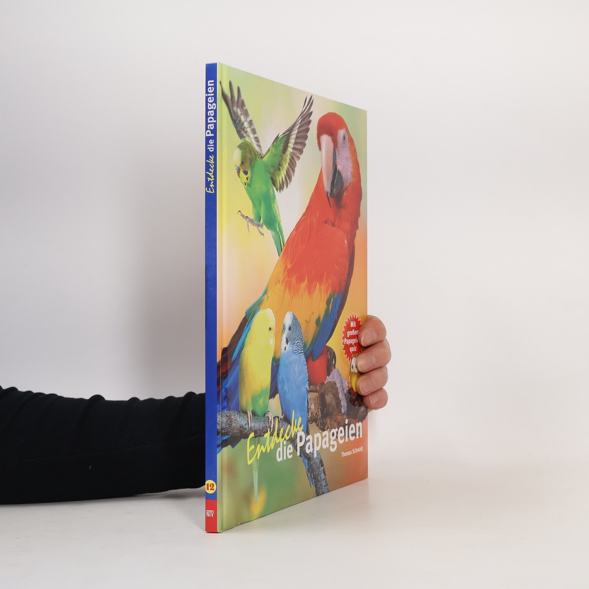 Thomas Schmidt-Uhlig Entdecke - Die Reihe mit der Eule - 12: Entdecke die Papageien
