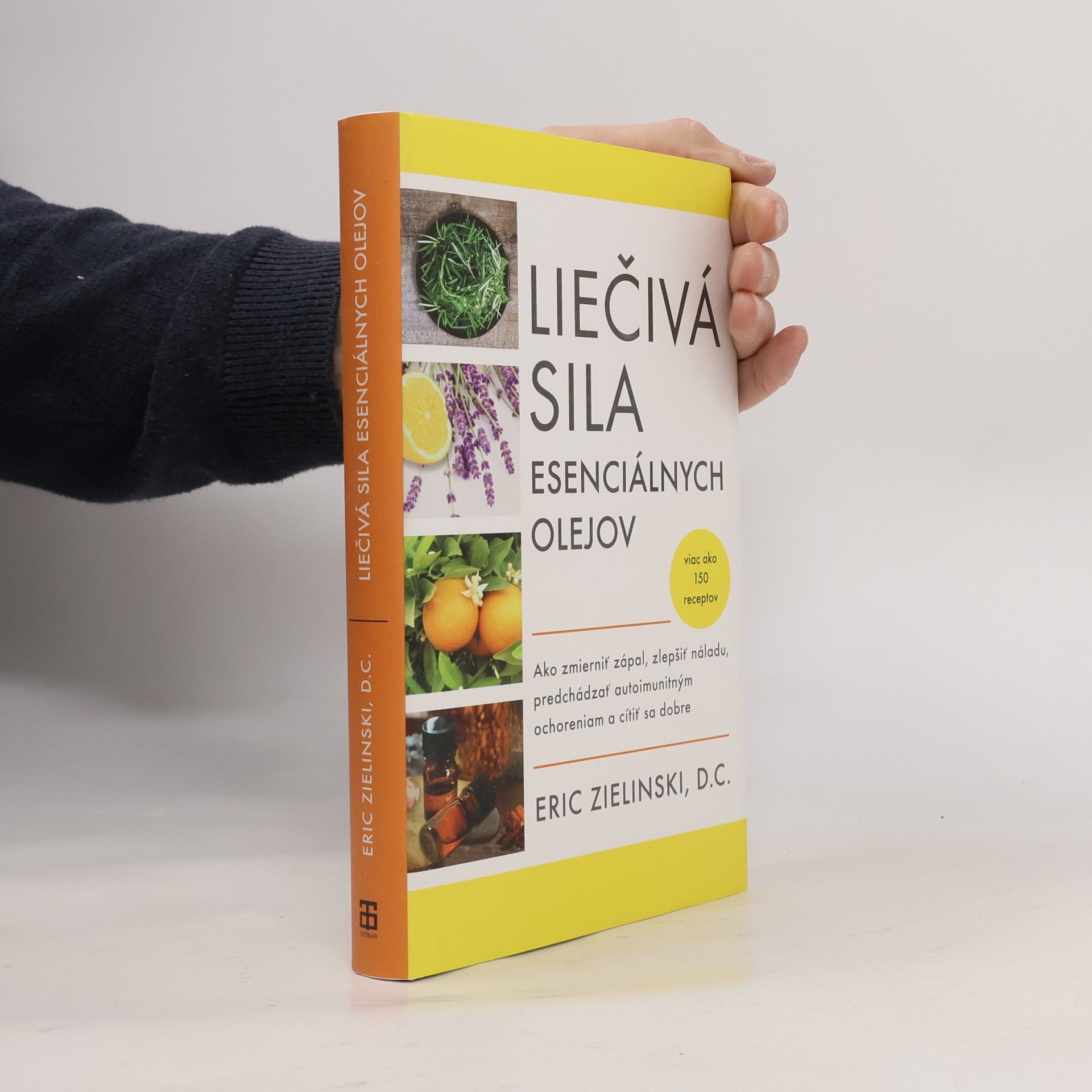 Eric Zielinski Liečivá sila esenciálnych olejov