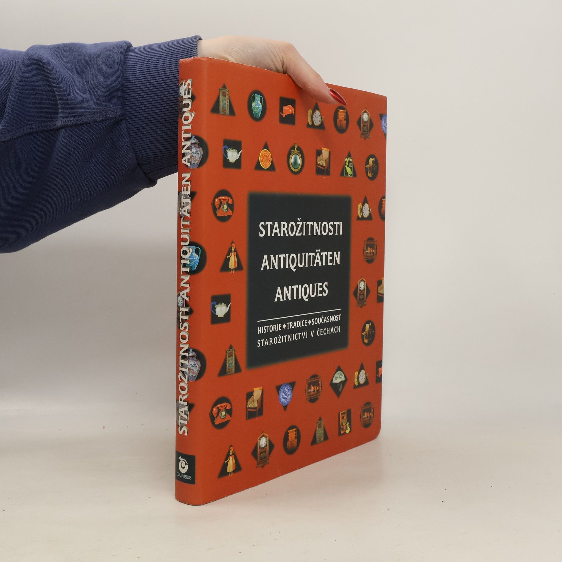 Anna Feldeková Starožitnosti. Antiquitäten. Antiques. Historie, tradice, současnost starožitnictví v Čechách