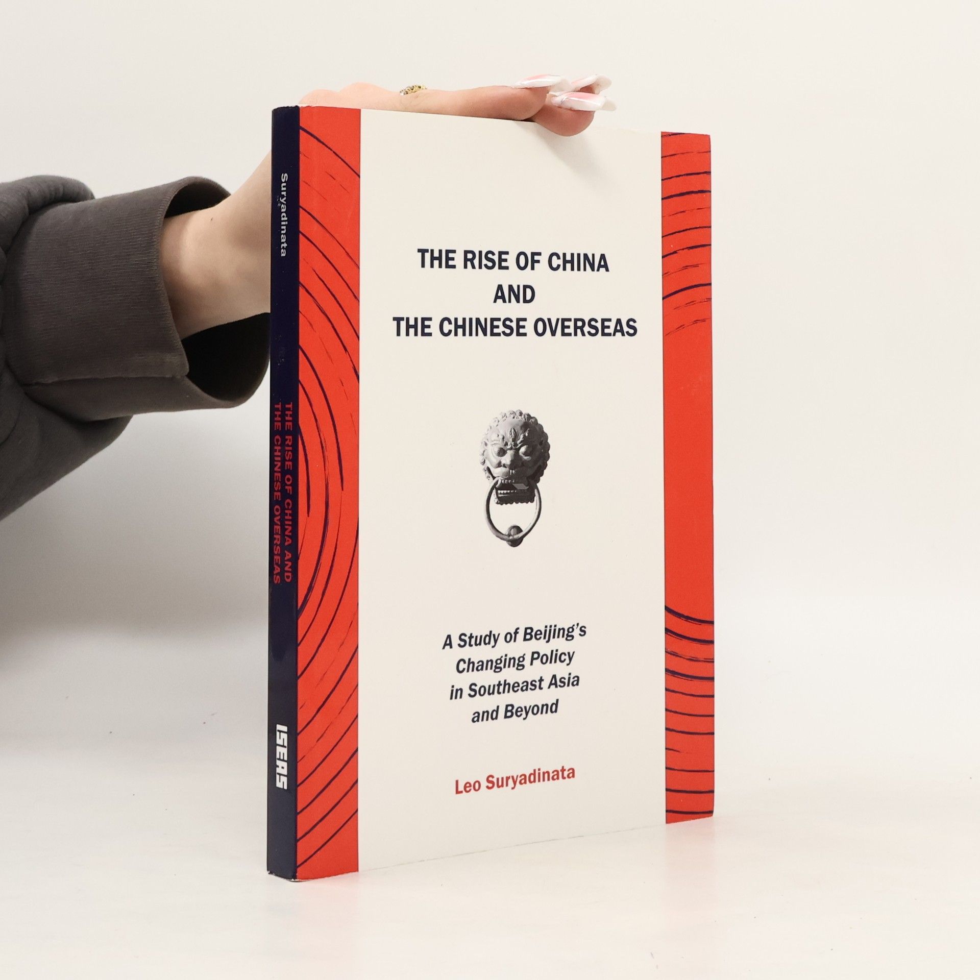 Leo Suryadinata The Rise of China and the Chinese Overseas