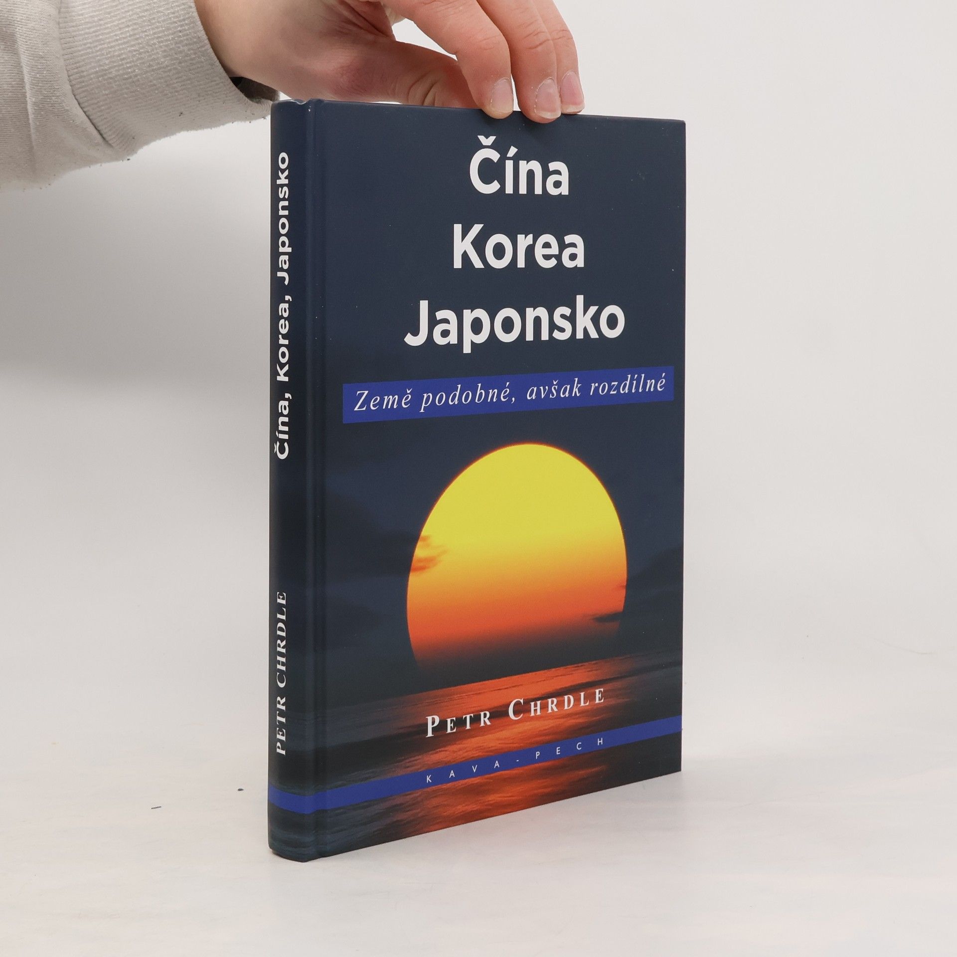 Petr Chrdle Čína, Korea, Japonsko : země podobné, avšak rozdílné