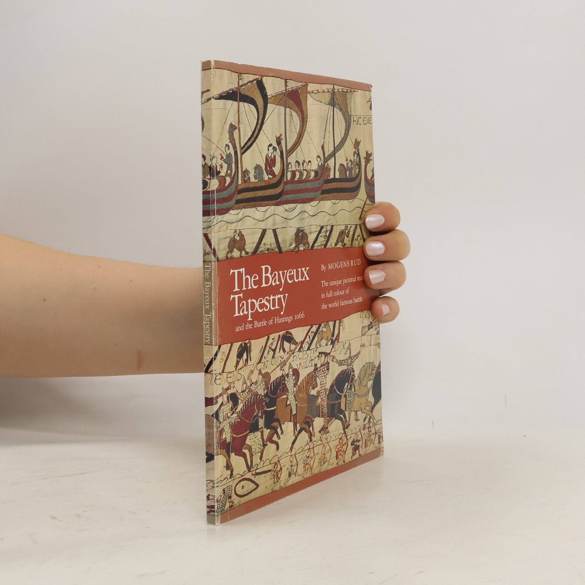 The Bayeux Tapestry and the Battle of Hastings, 1066