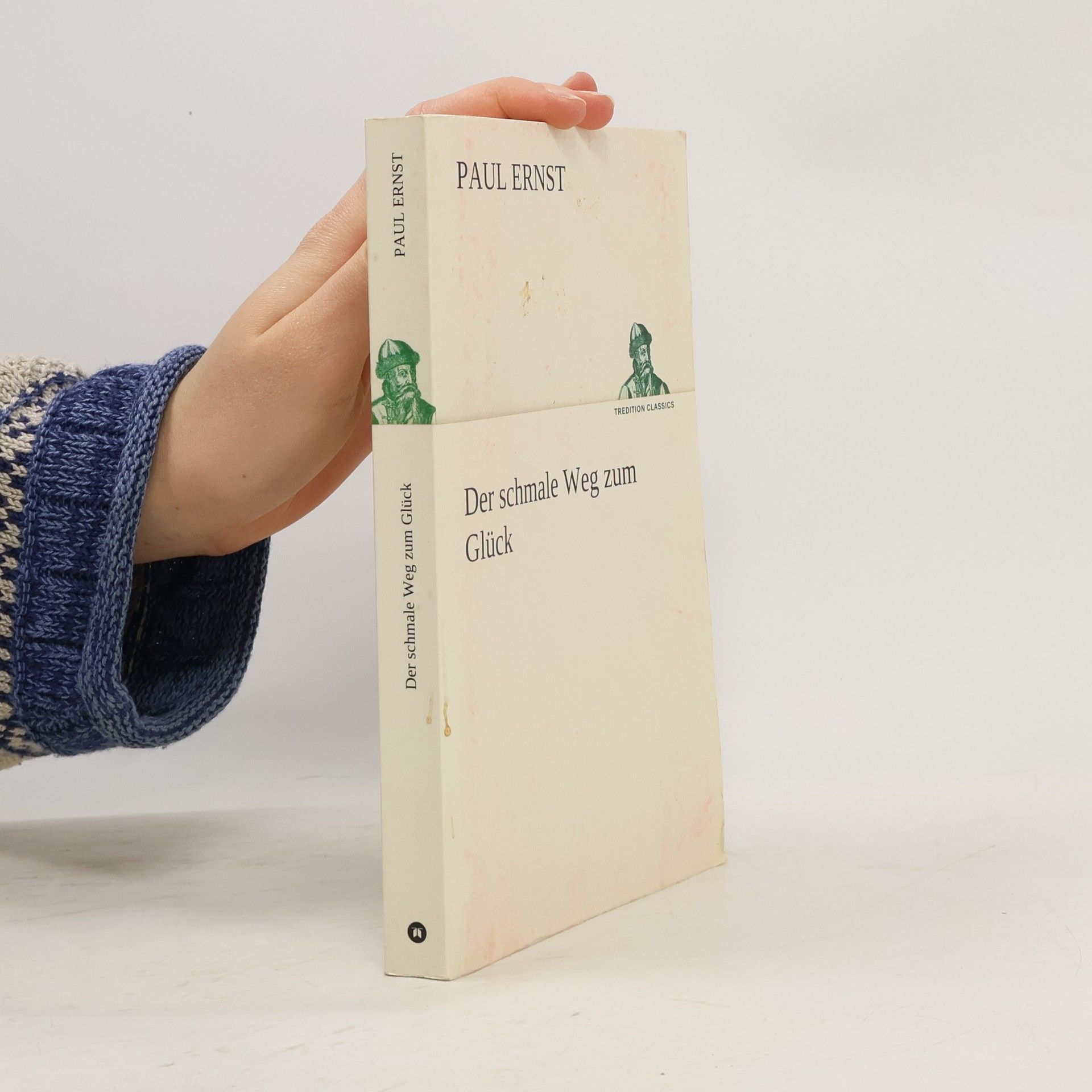 Paul Ernst Der schmale Weg zum Glück