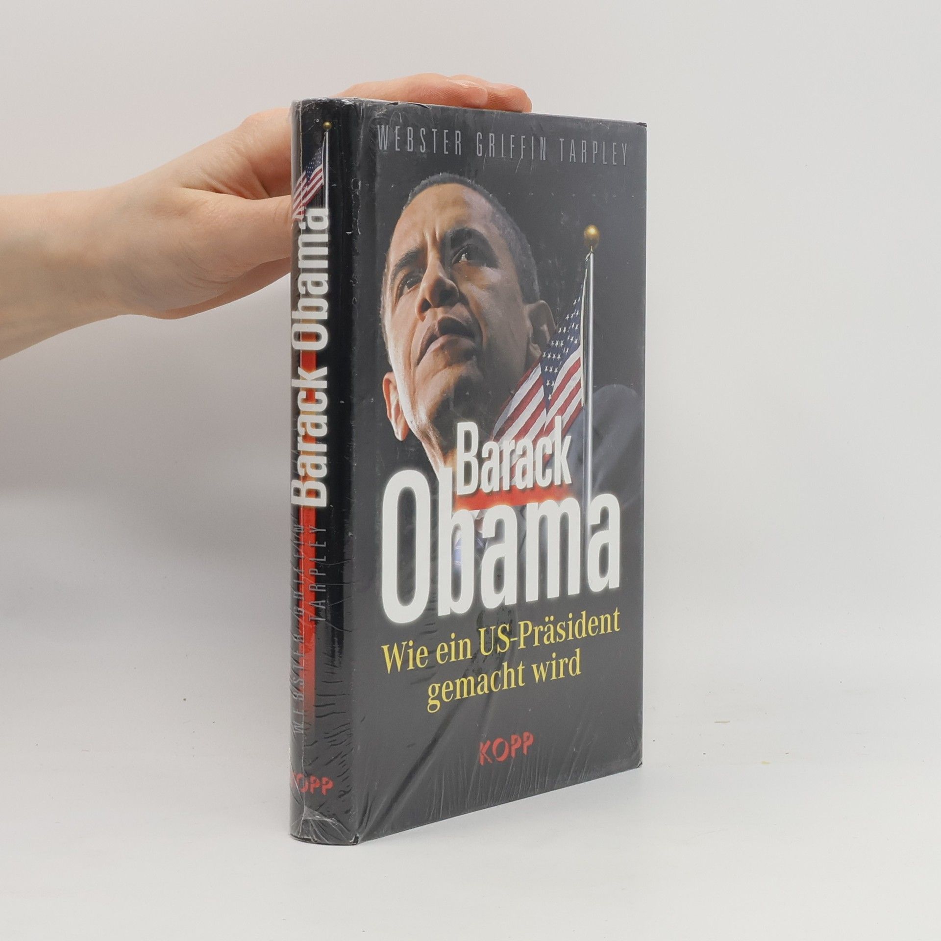 Webster Tarpley Barack Obama: Wie ein US-Präsident gemacht wird