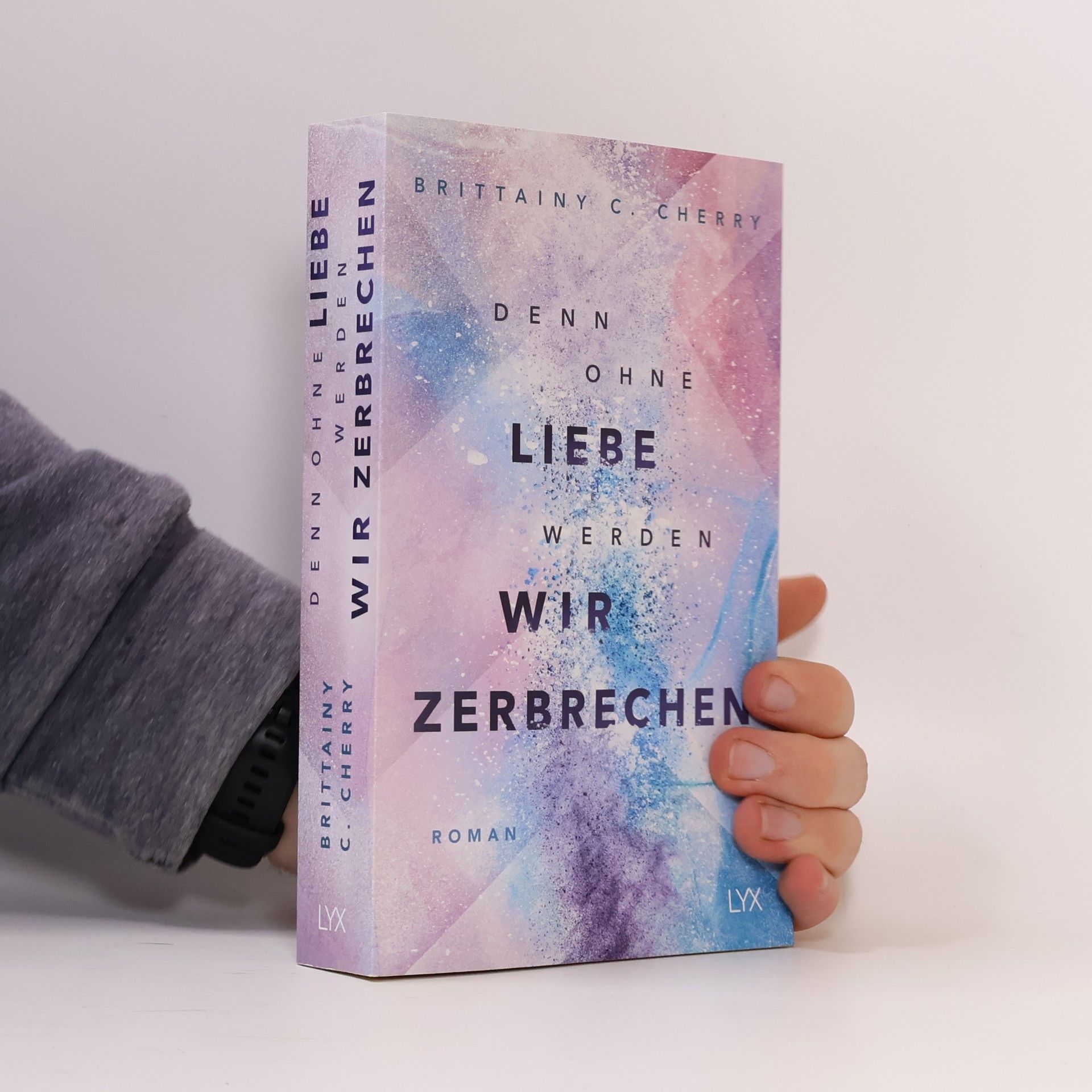 Brittainy C. Cherry Denn ohne Liebe werden wir zerbrechen