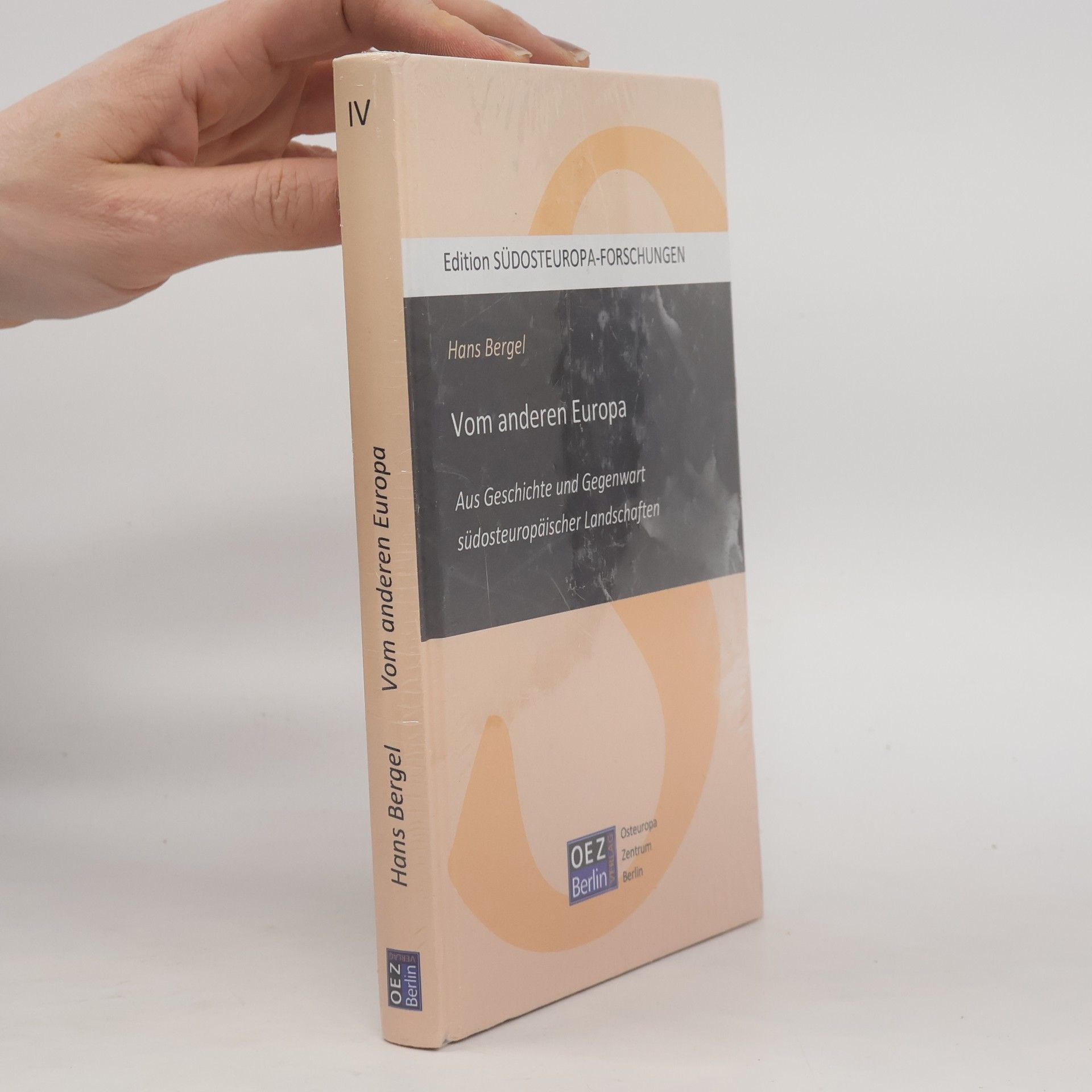 Hans Bergel Edition Südosteuropa-Forschungen - 4: Vom anderen Europa