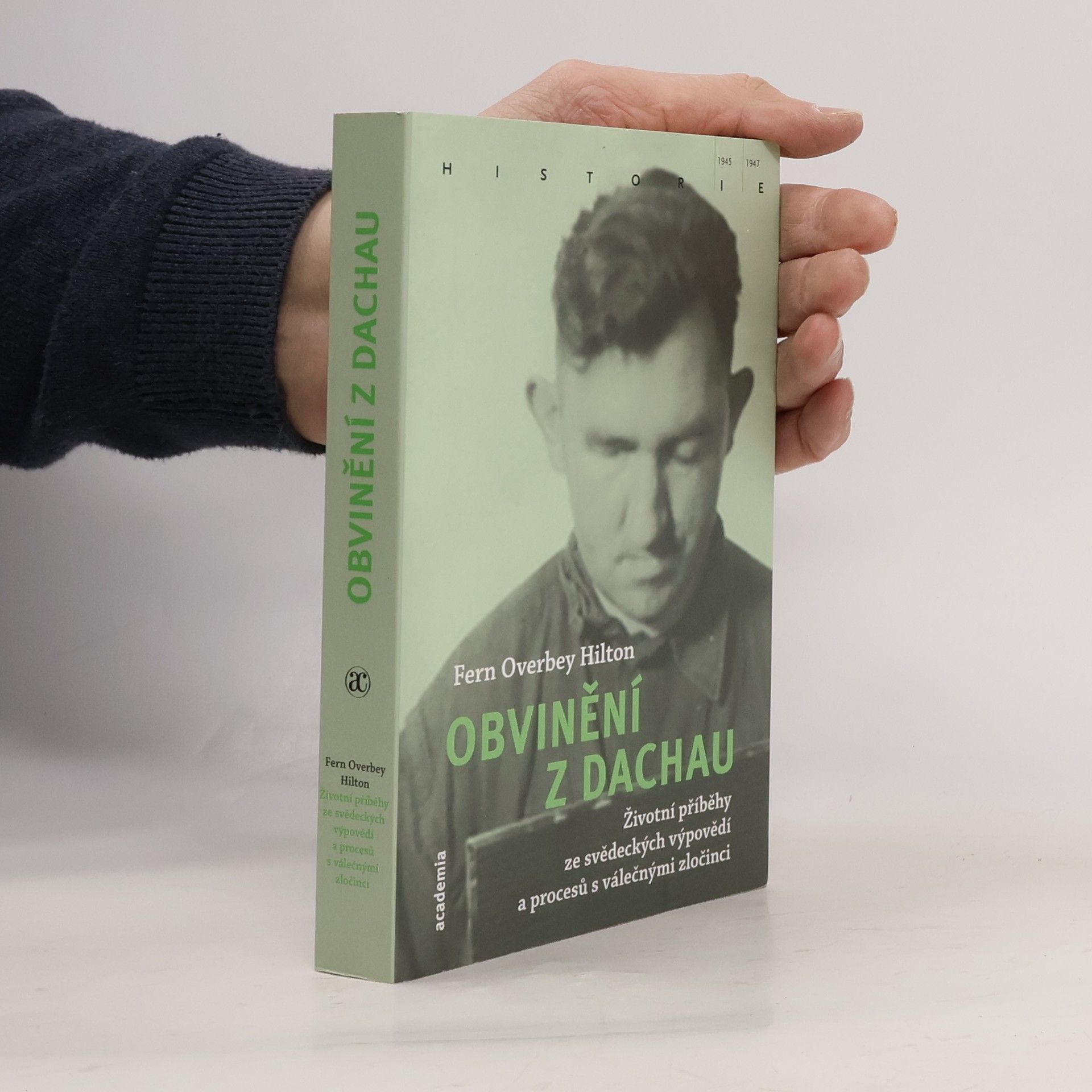 Fern Overbey Hilton Obvinění z Dachau : životní příběhy ze svědeckých výpovědí a procesů s válečnými zločinci