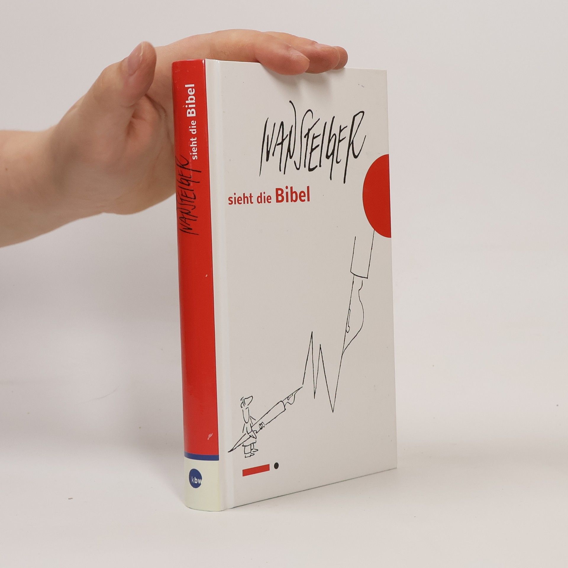 Ivan Steiger Ivan Steiger sieht die Bibel