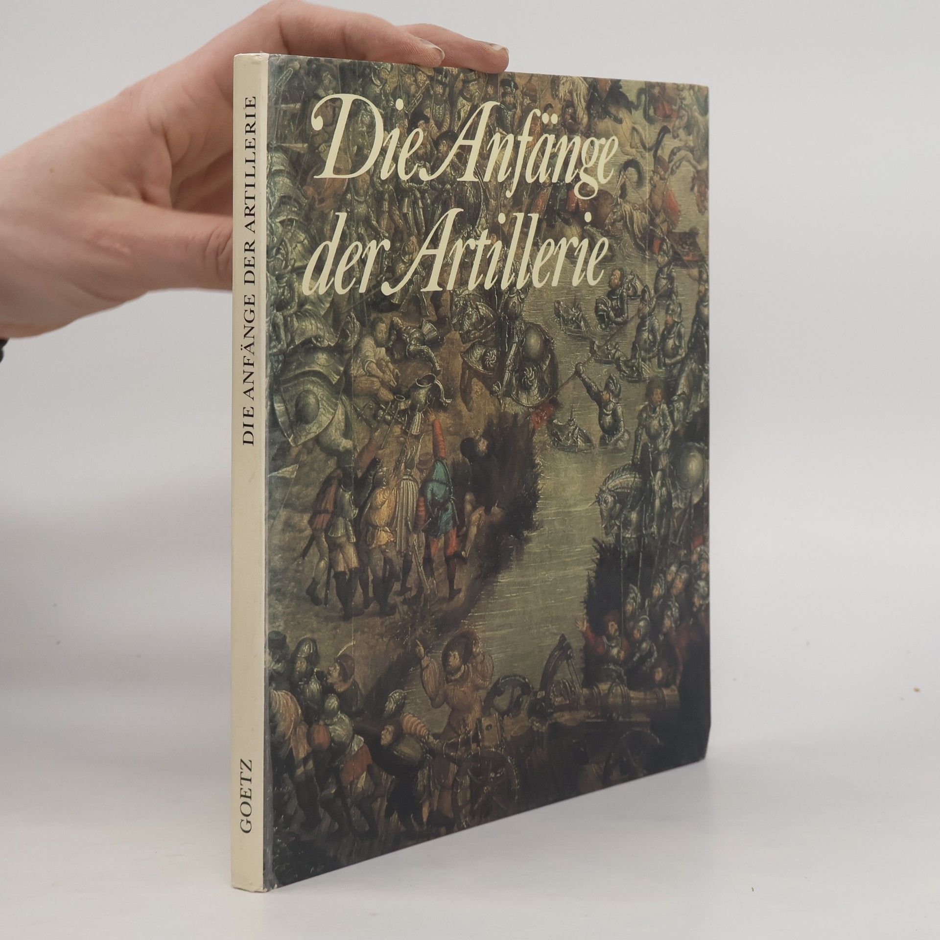 Dorothea Goetz Die Anfänge der Artillerie