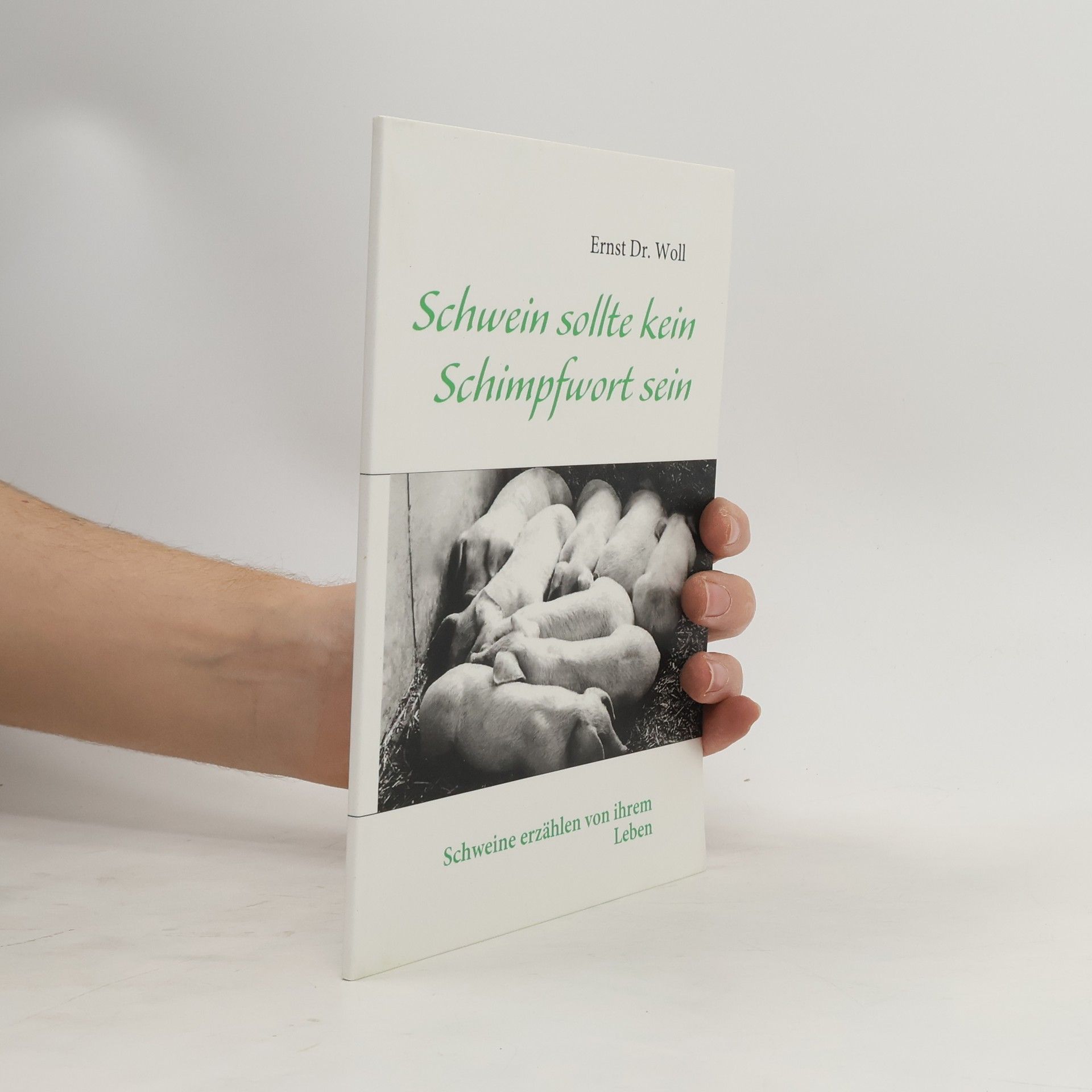 Ernst Dr. Woll Schwein sollte kein Schimpfwort sein