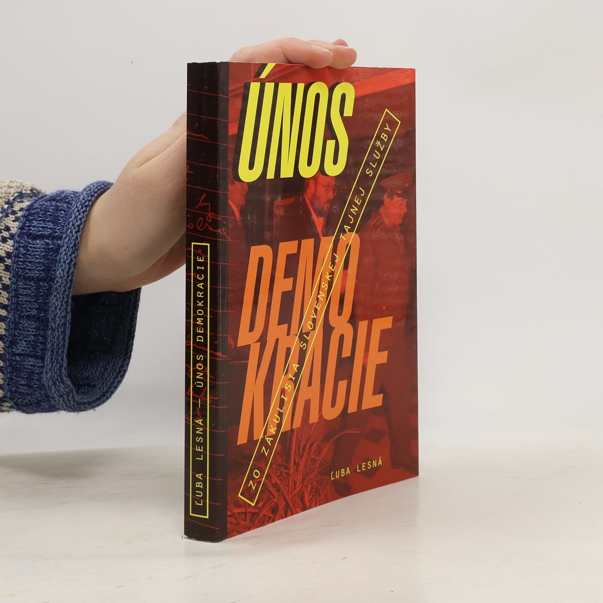 Ľuba Lesná Únos demokracie : zo zákulisia slovenskej tajnej služby