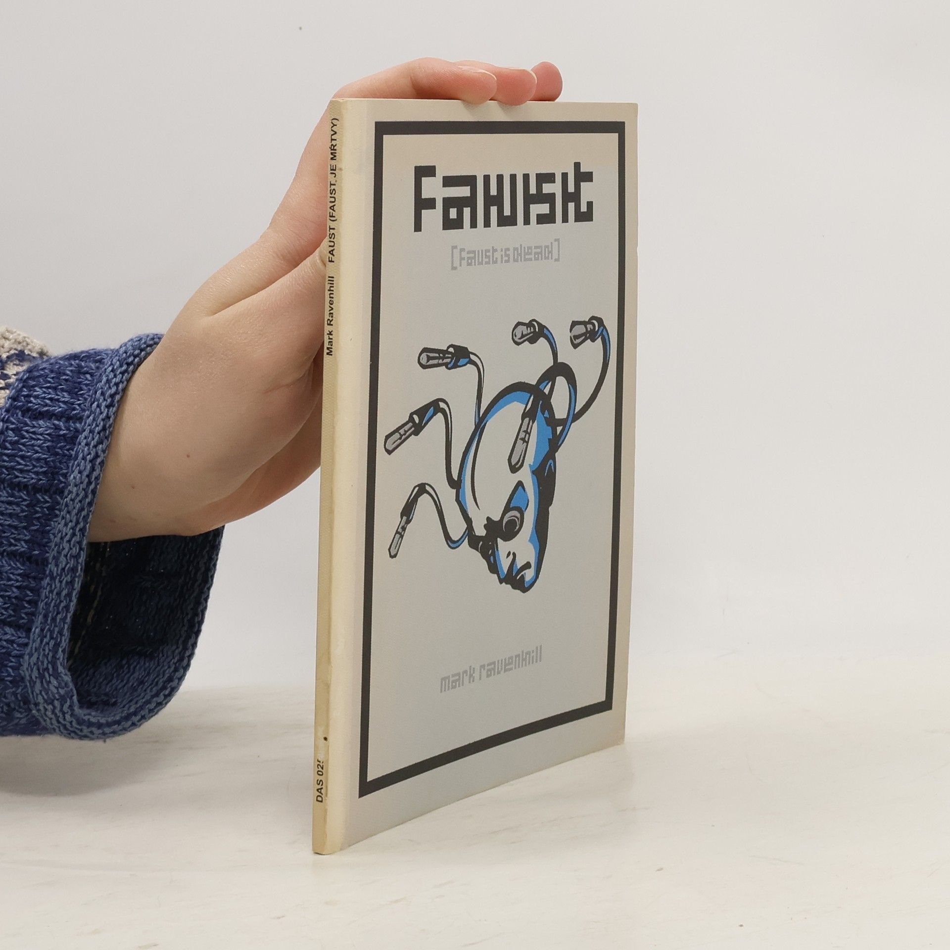 Mark Ravenhill Faust (Faust je mŕtvy)