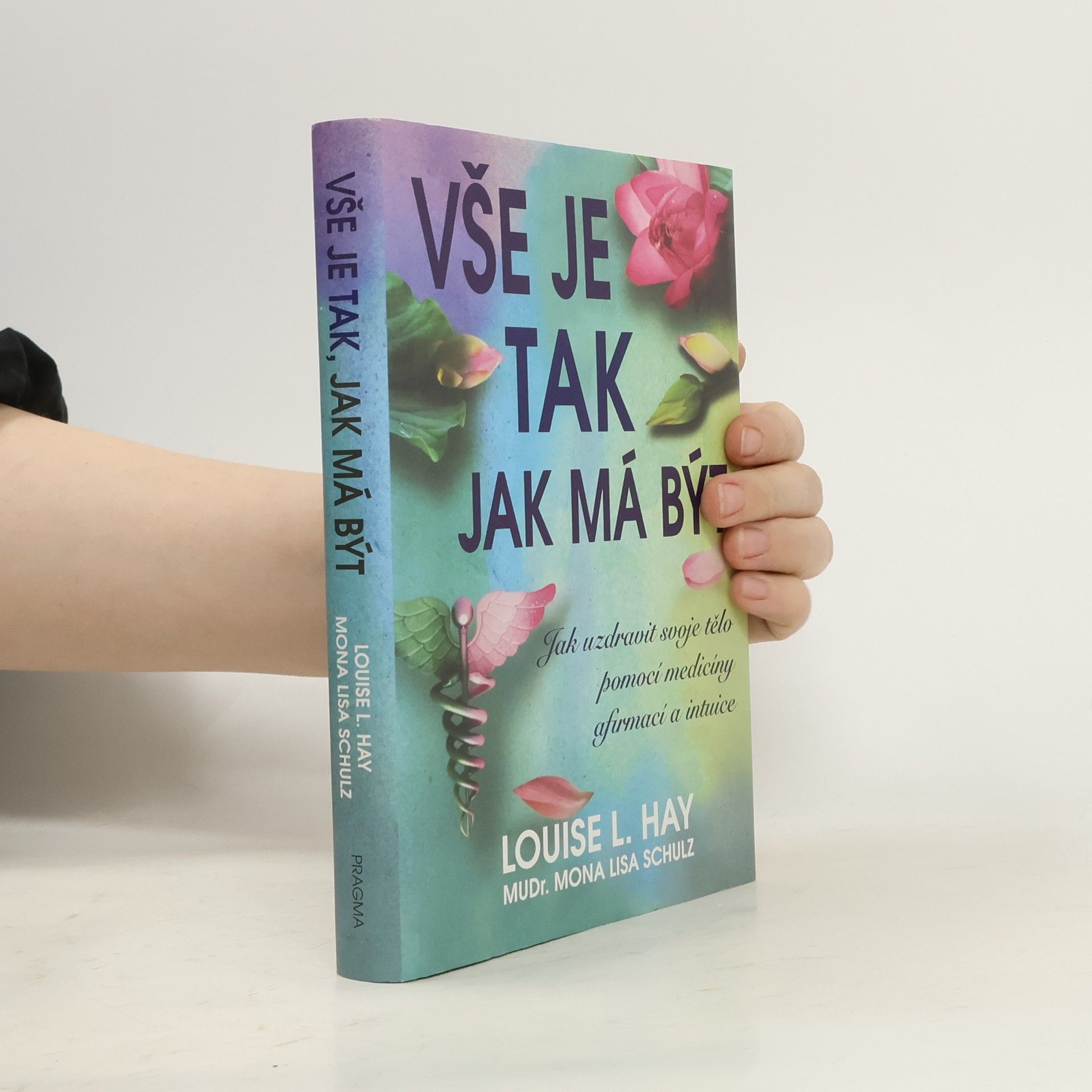 Louise Lynn Hay Vše je tak, jak má být