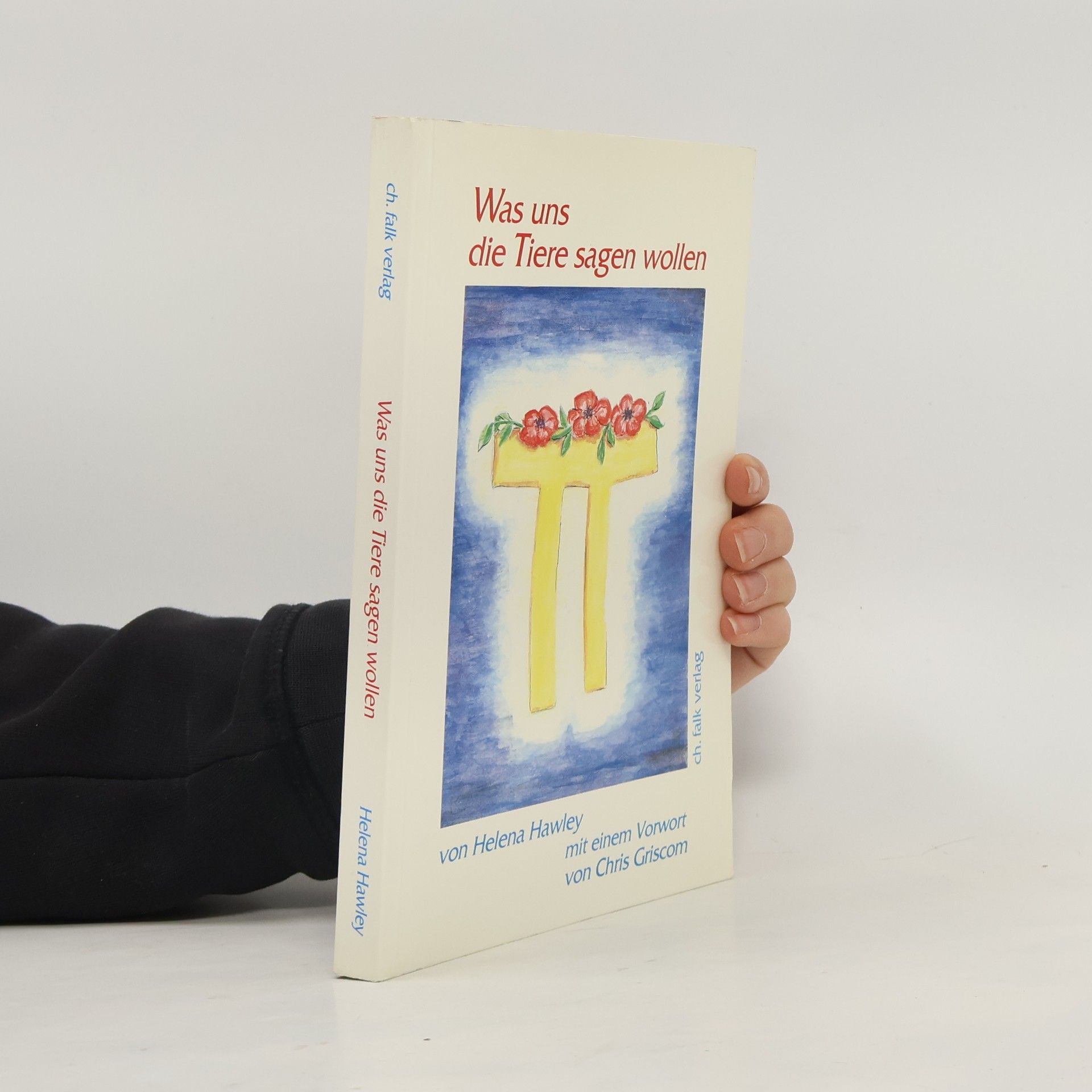 Helena Hawley Was uns die Tiere sagen wollen
