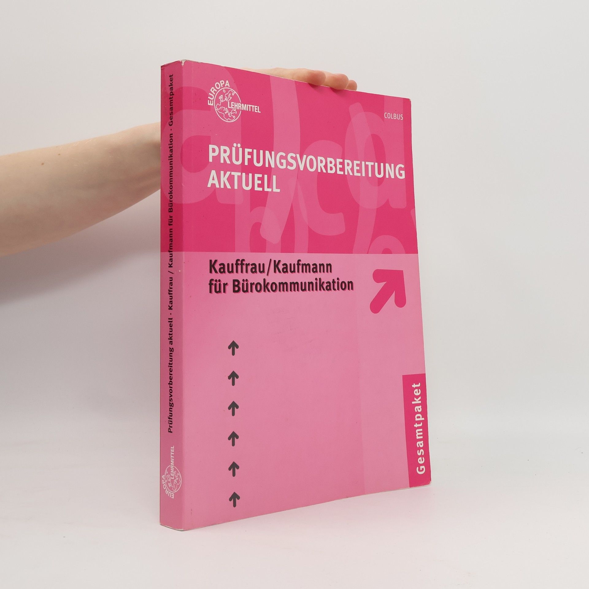 Gerhard Colbus Prüfungsvorbereitung aktuell für Kauffrau, Kaufmann für Bürokommunikation