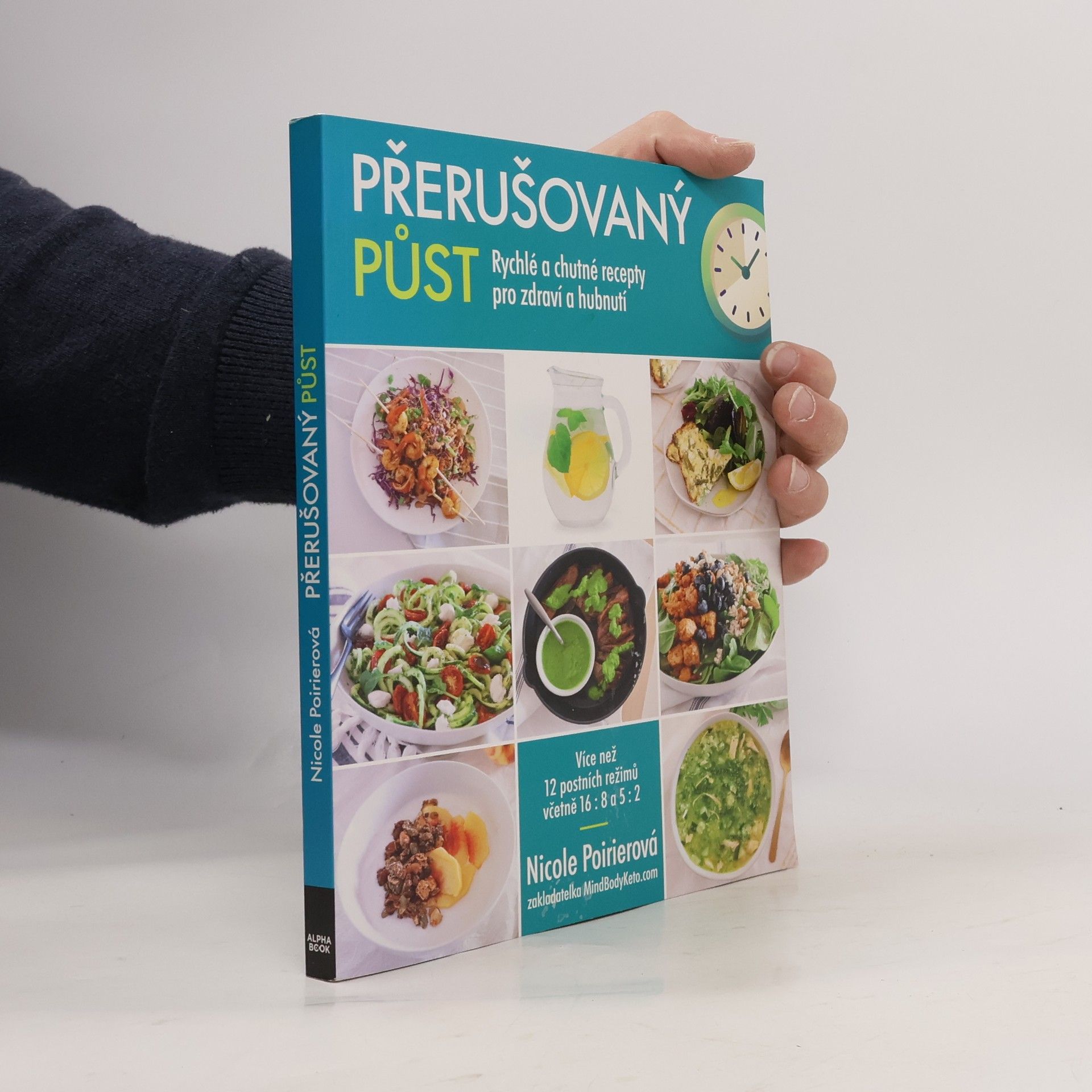 Přerušovaný půst : rychlé a chutné recepty pro zdraví a hubnutí