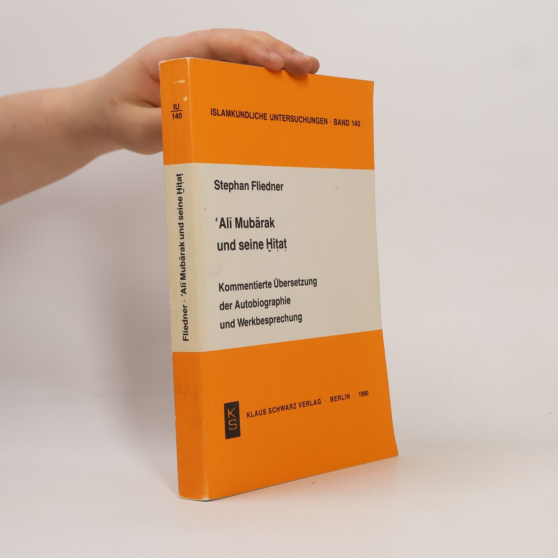 Stephan Fliedner Islamkundliche Untersuchungen - 140: ʿAlī Mubārak und seine Ḫiṭaṭ