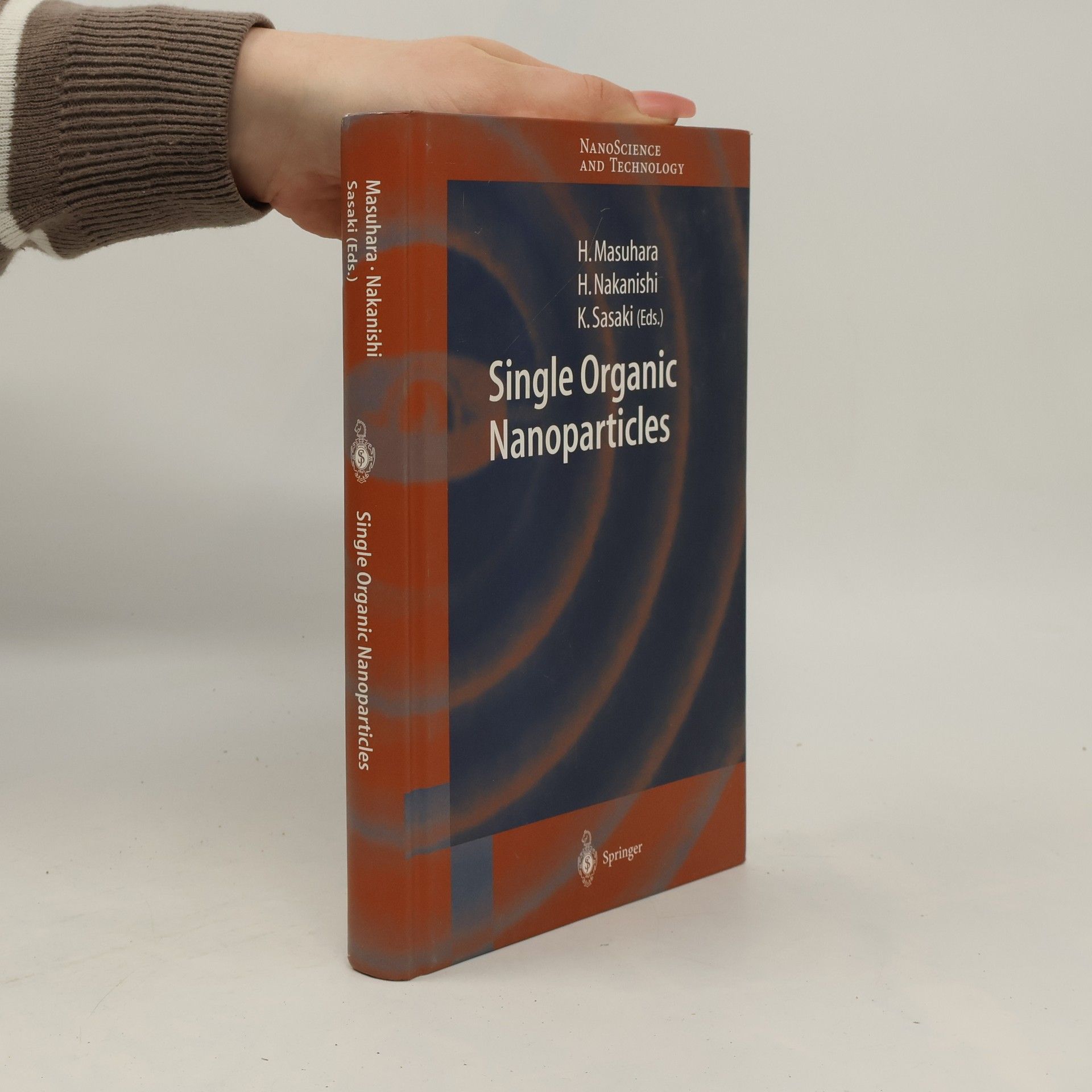 Hiroshi Masuhara NanoScience and Technology: Single Organic Nanoparticles