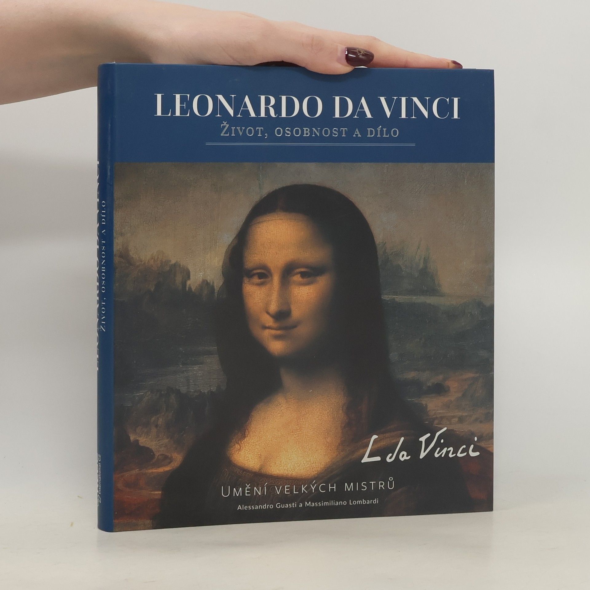 Alessandro Guasti Leonardo da Vinci. Život, osobnost a dílo