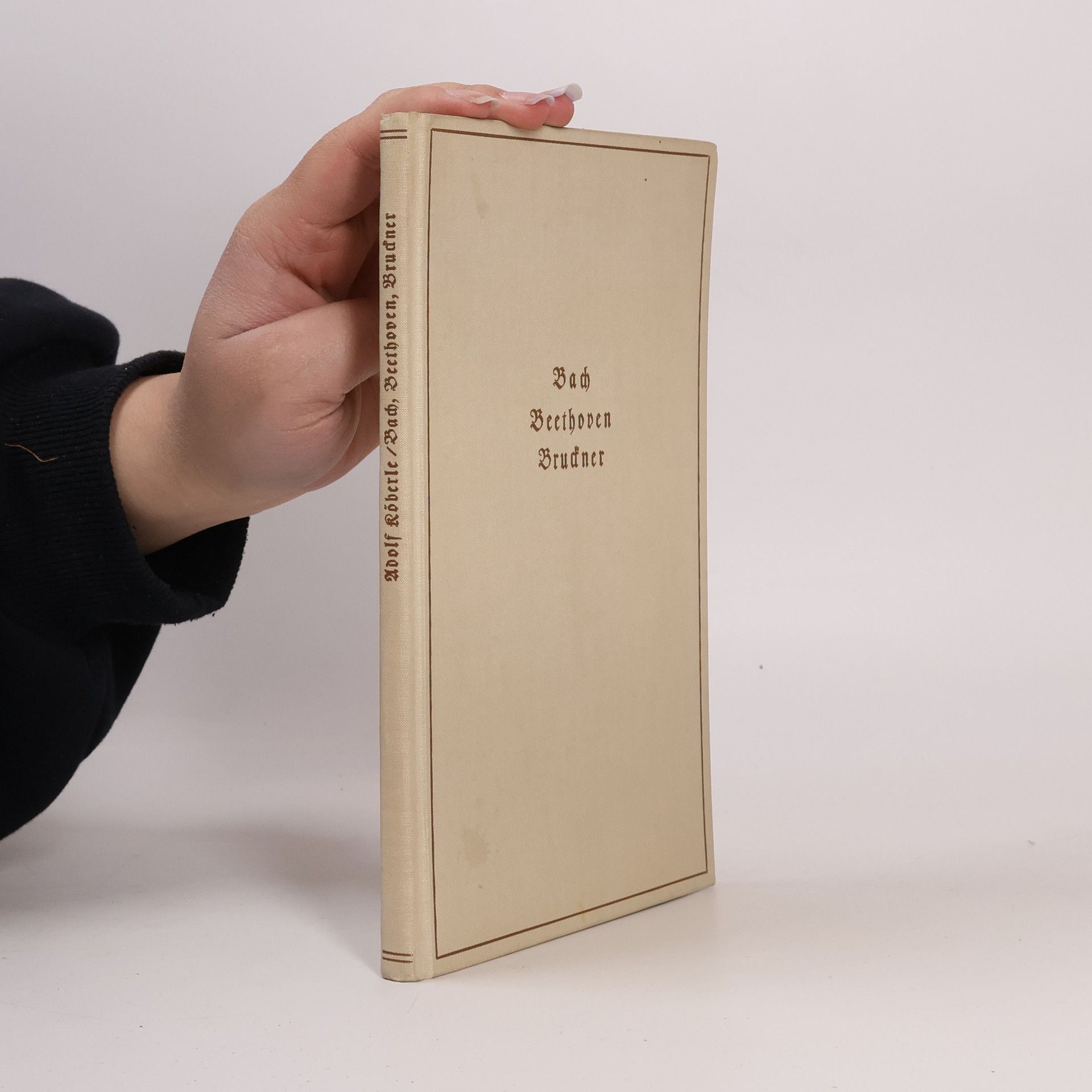 Adolf Köberle Bach, Beethoven, Bruckner