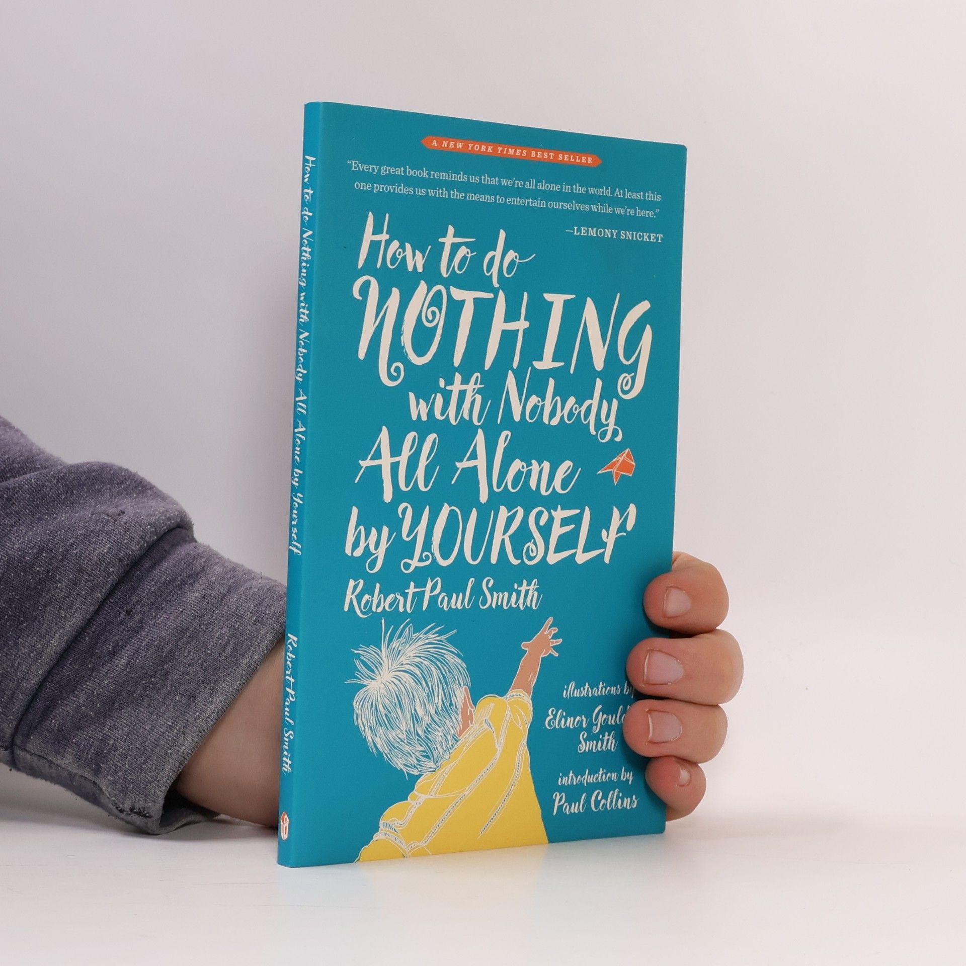 Robert Paul Smith How to Do Nothing with Nobody All Alone by Yourself