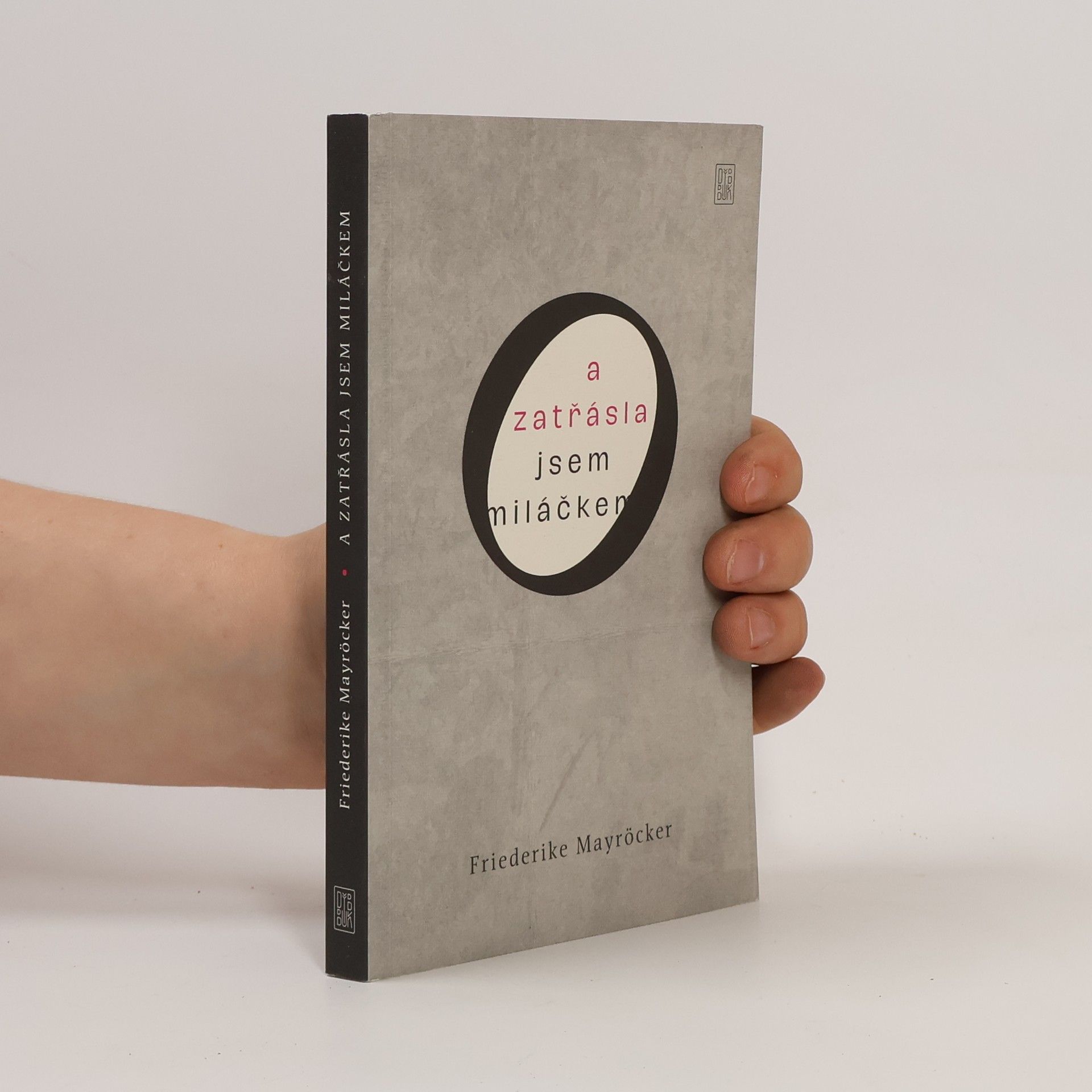 Friederike Mayröcker A zatřásla jsem miláčkem