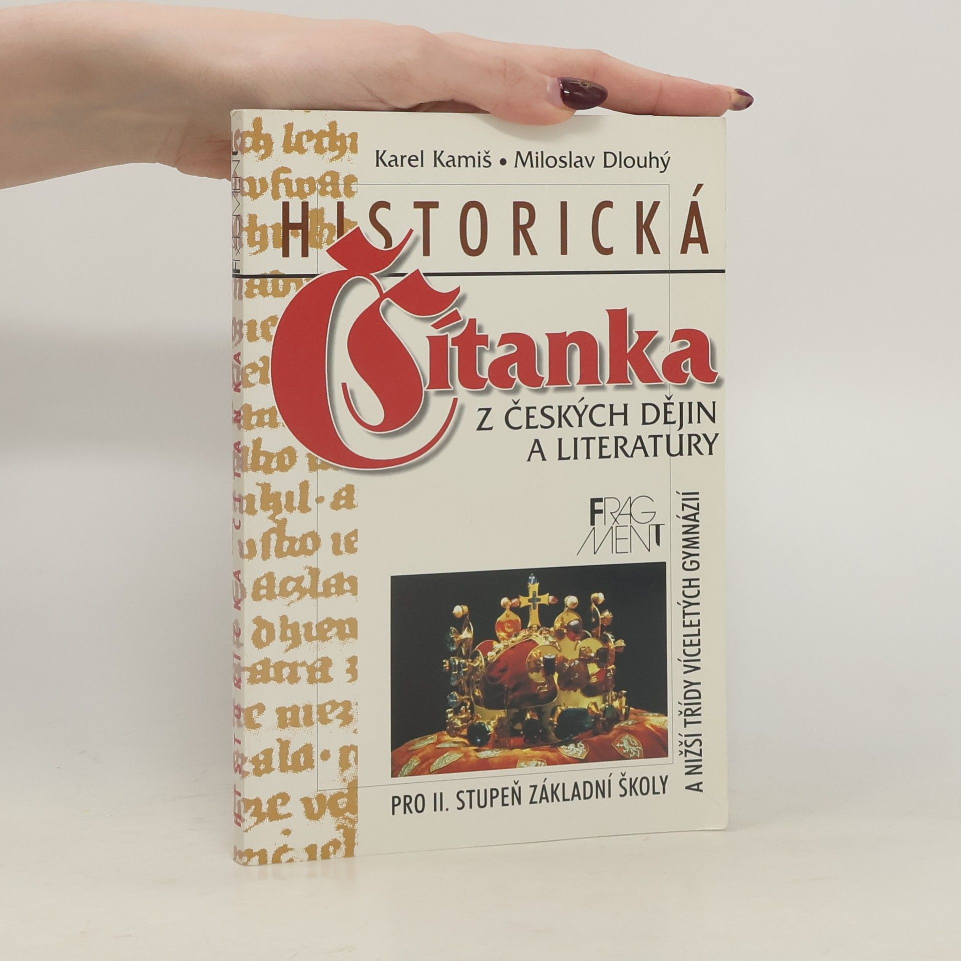 Karel Kamiš Historická čítanka z českých dějin a literatury. Pro II. stupeň základní školy a nižší třídy víceletých gymnázií