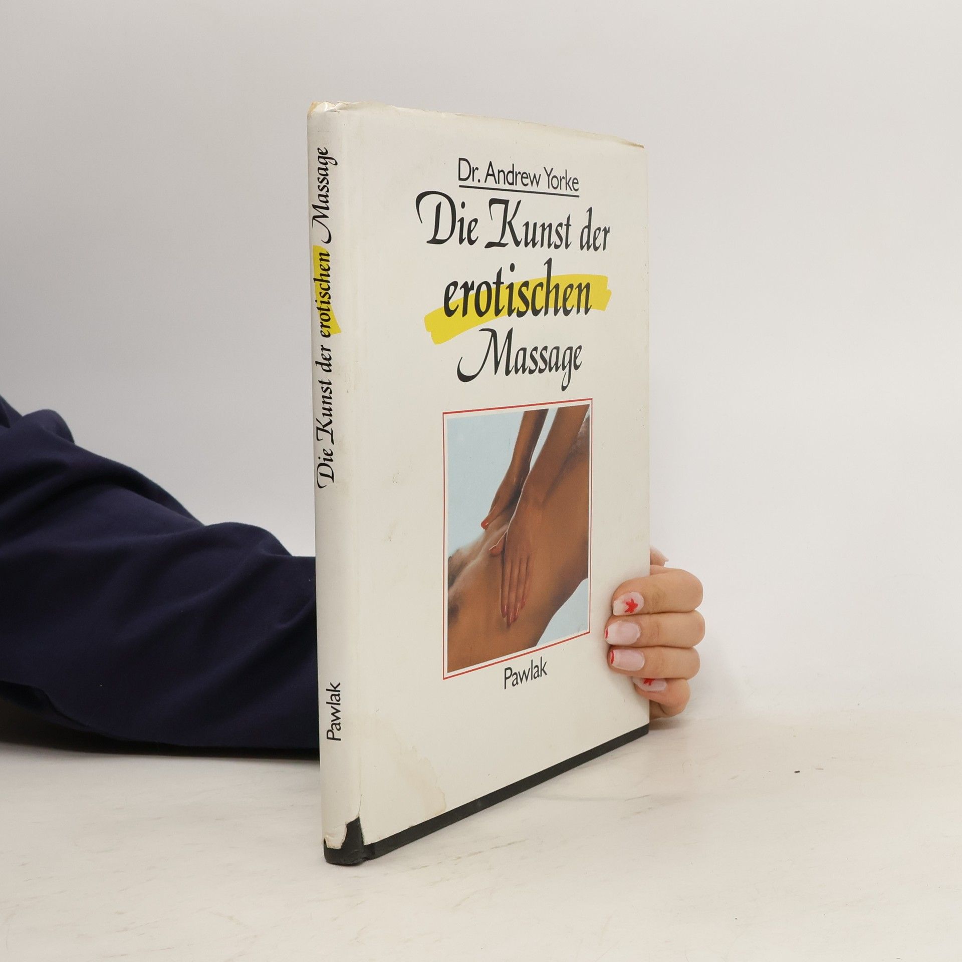 Andrew Yorke Die Kunst der erotischen Massage