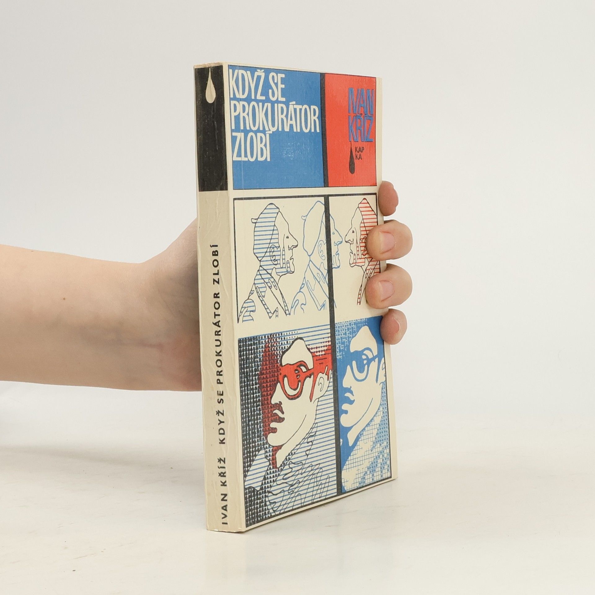 Ivan Kříž Když se prokurátor zlobí